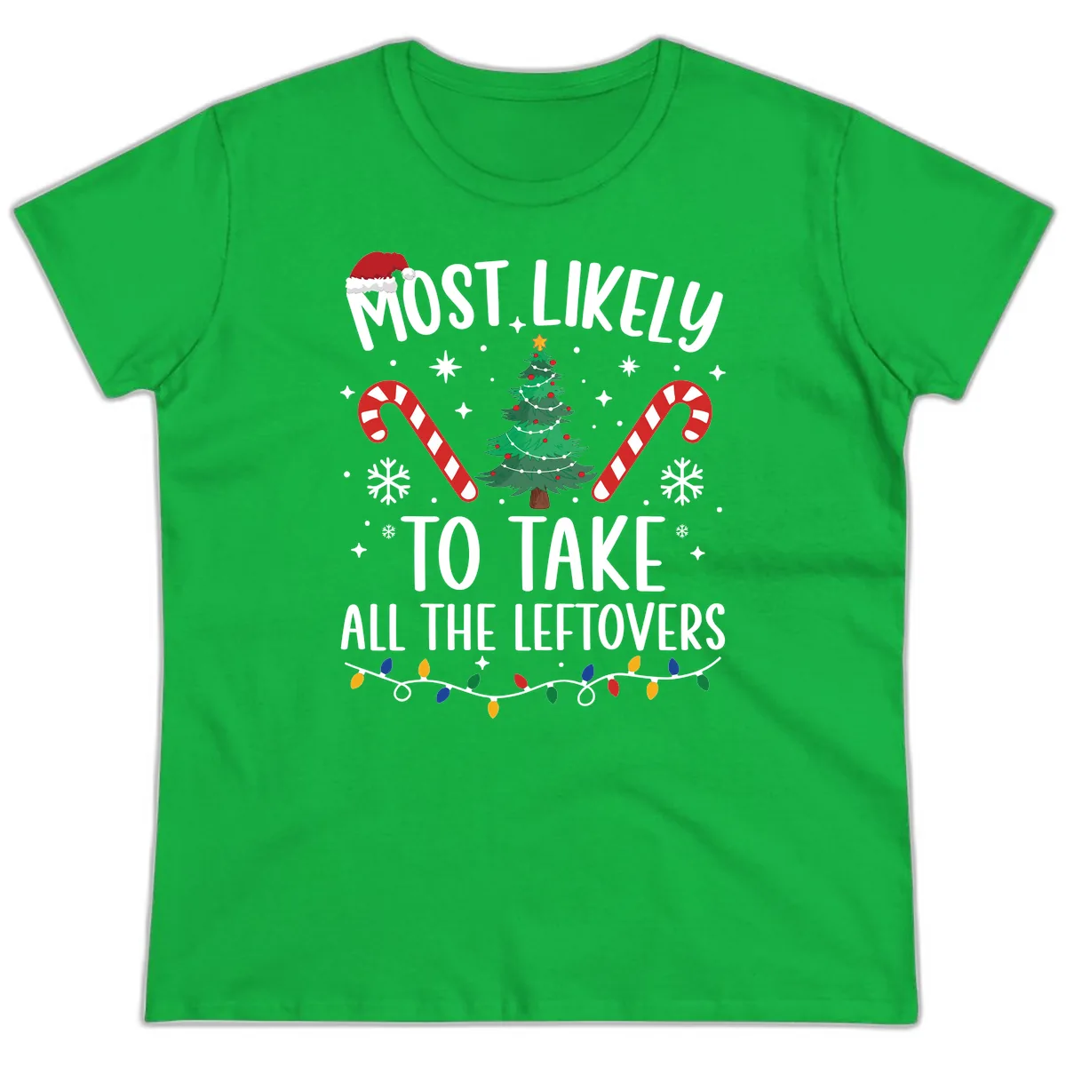 Most Likely To Take All The Leftovers Ladies Tee in Irish Green