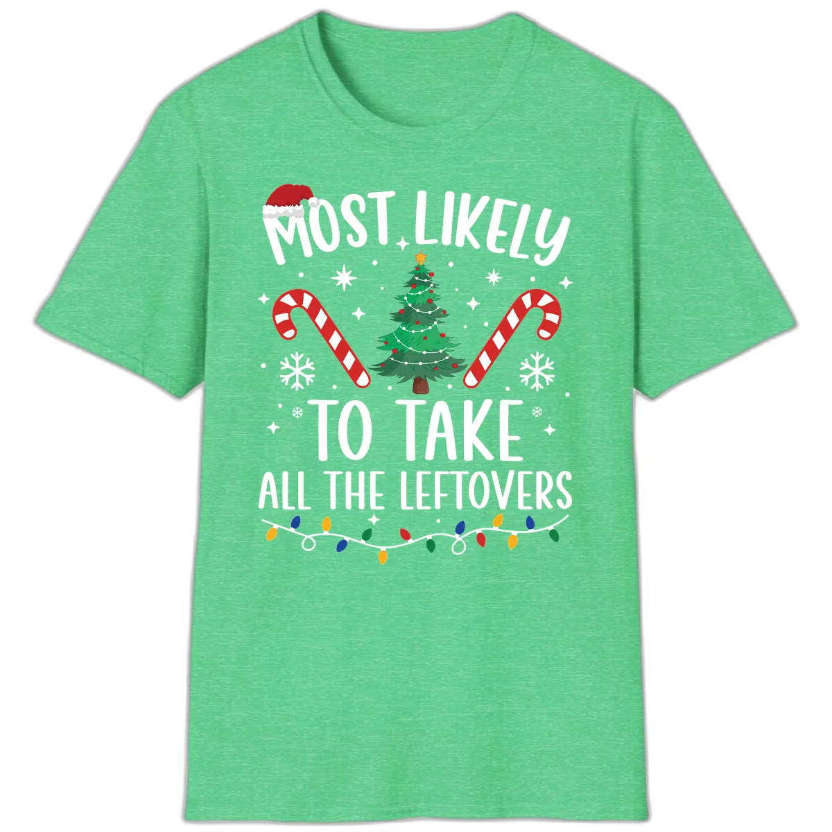 Most Likely To Take All The Leftovers T-Shirt in Heather Irish Green