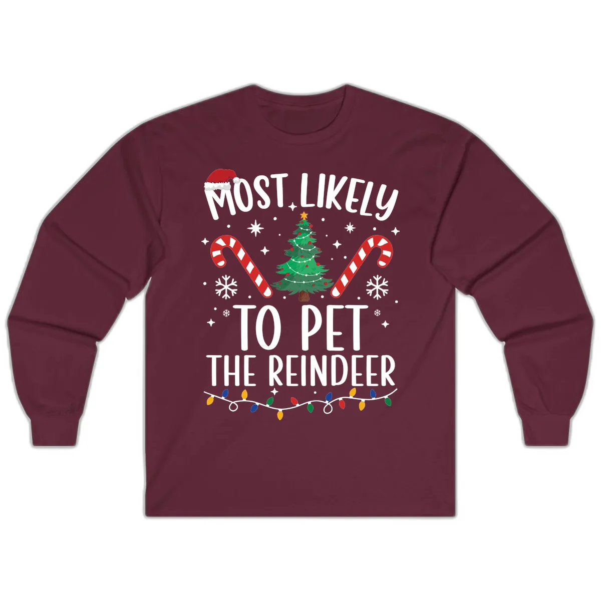 Most Likely To Pet The Reindeer Long Sleeve in Maroon