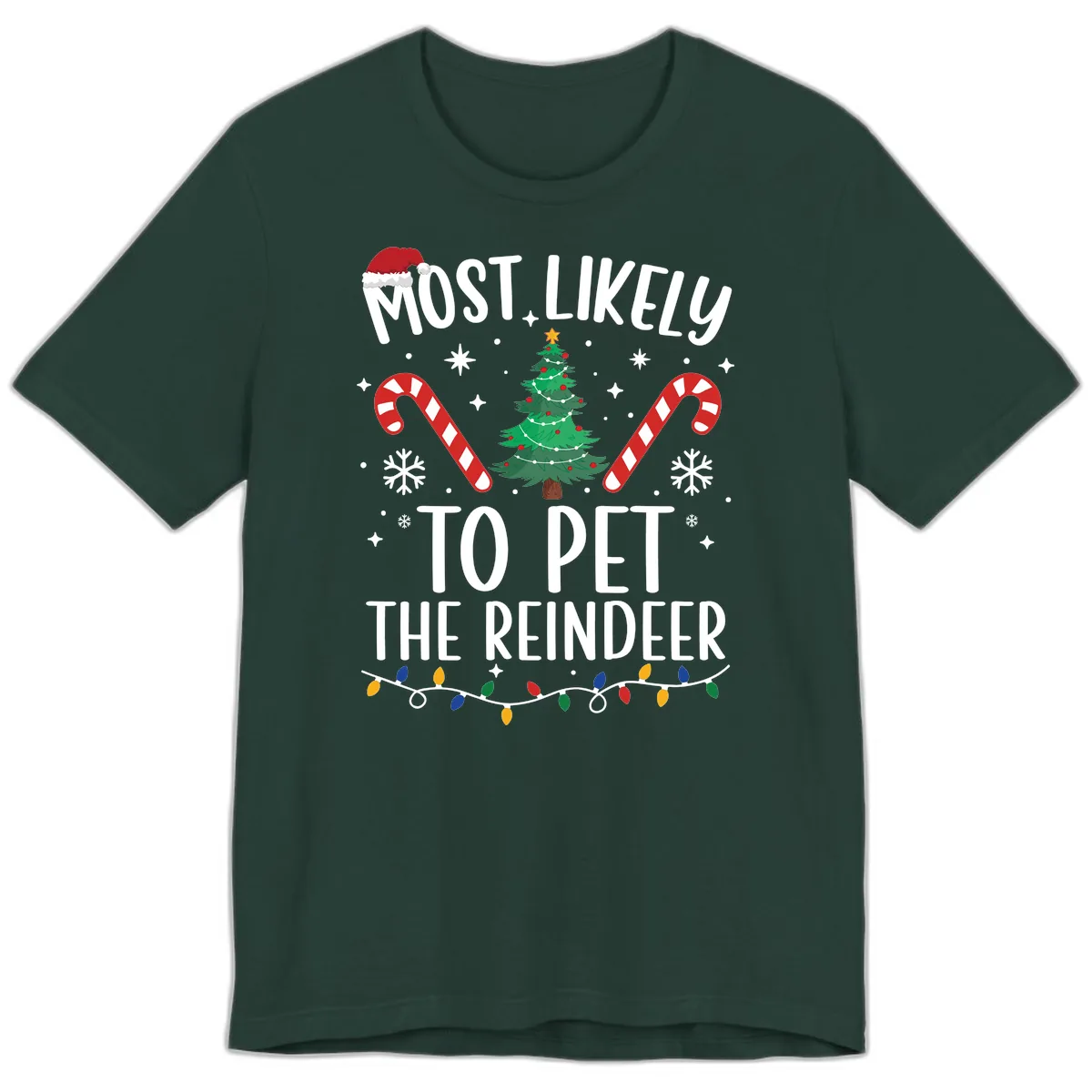 Most Likely To Pet The Reindeer Premium T-Shirt in Forest