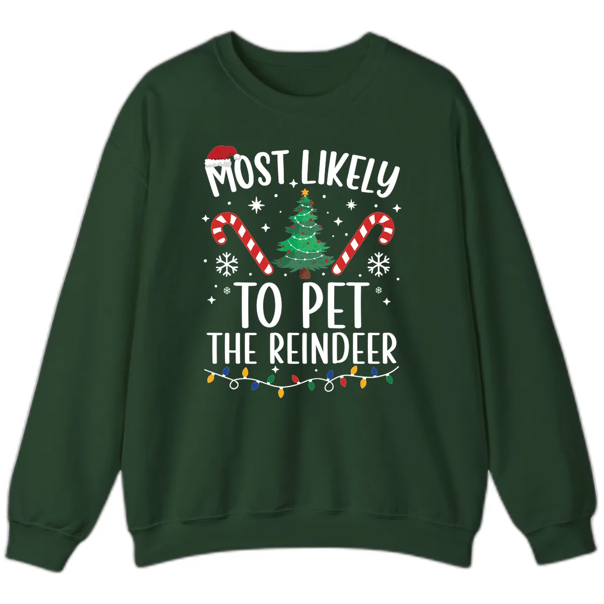 Most Likely To Pet The Reindeer Sweatshirt in Forest Green