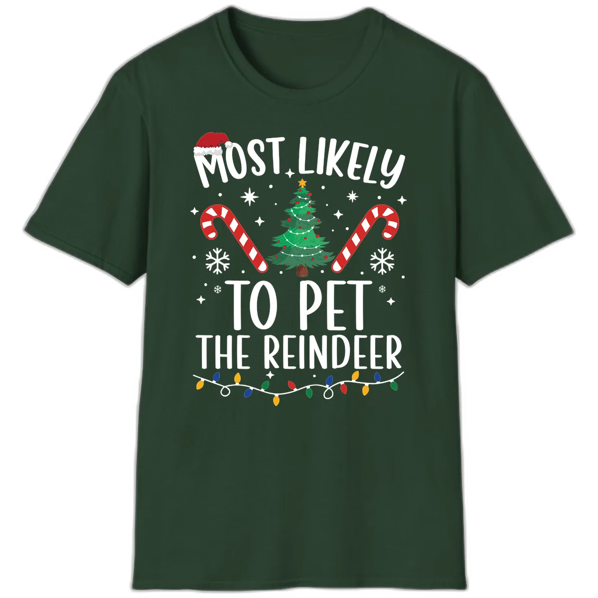 Most Likely To Pet The Reindeer T-Shirt in Forest Green