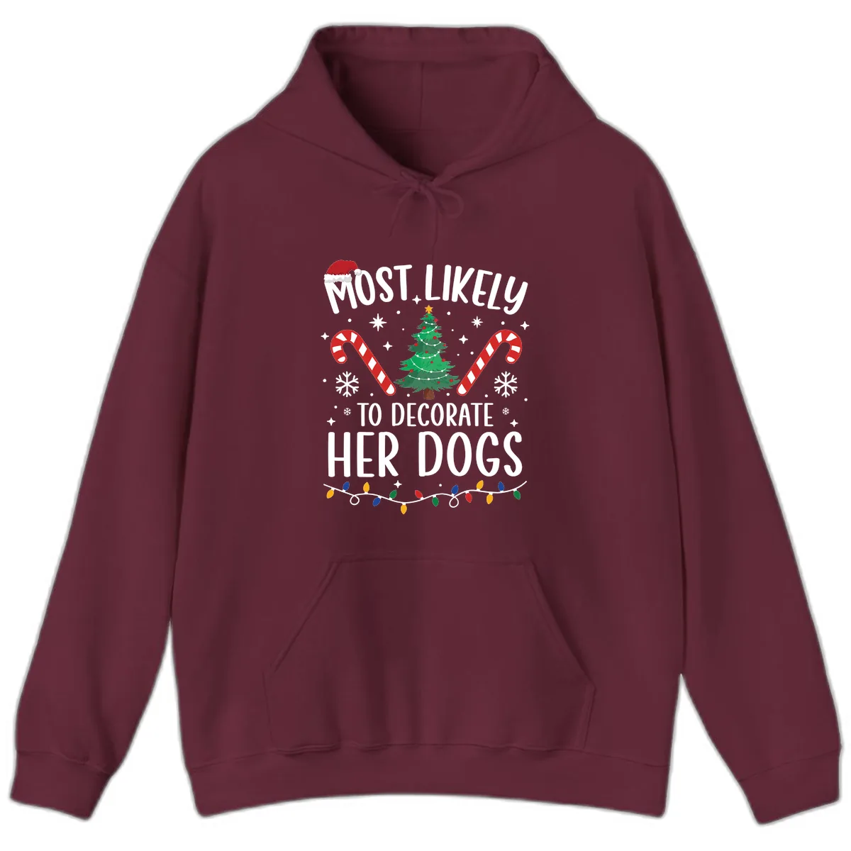 Most Likely To Decorate Her Dogs Hoodie in Maroon