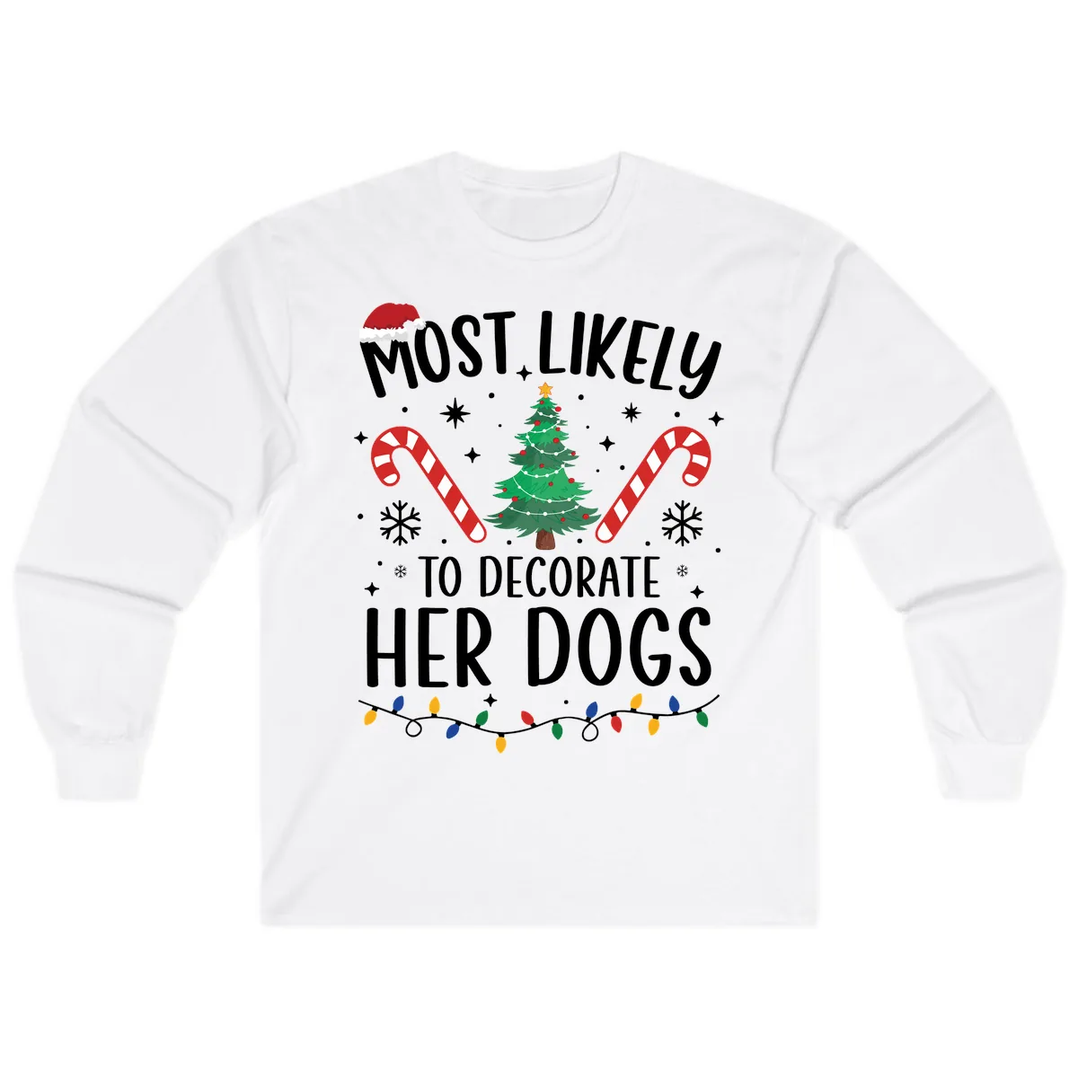 Most Likely To Decorate Her Dogs Long Sleeve in White