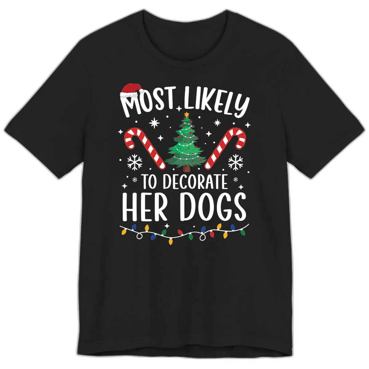 Most Likely To Decorate Her Dogs Premium T-Shirt in Black
