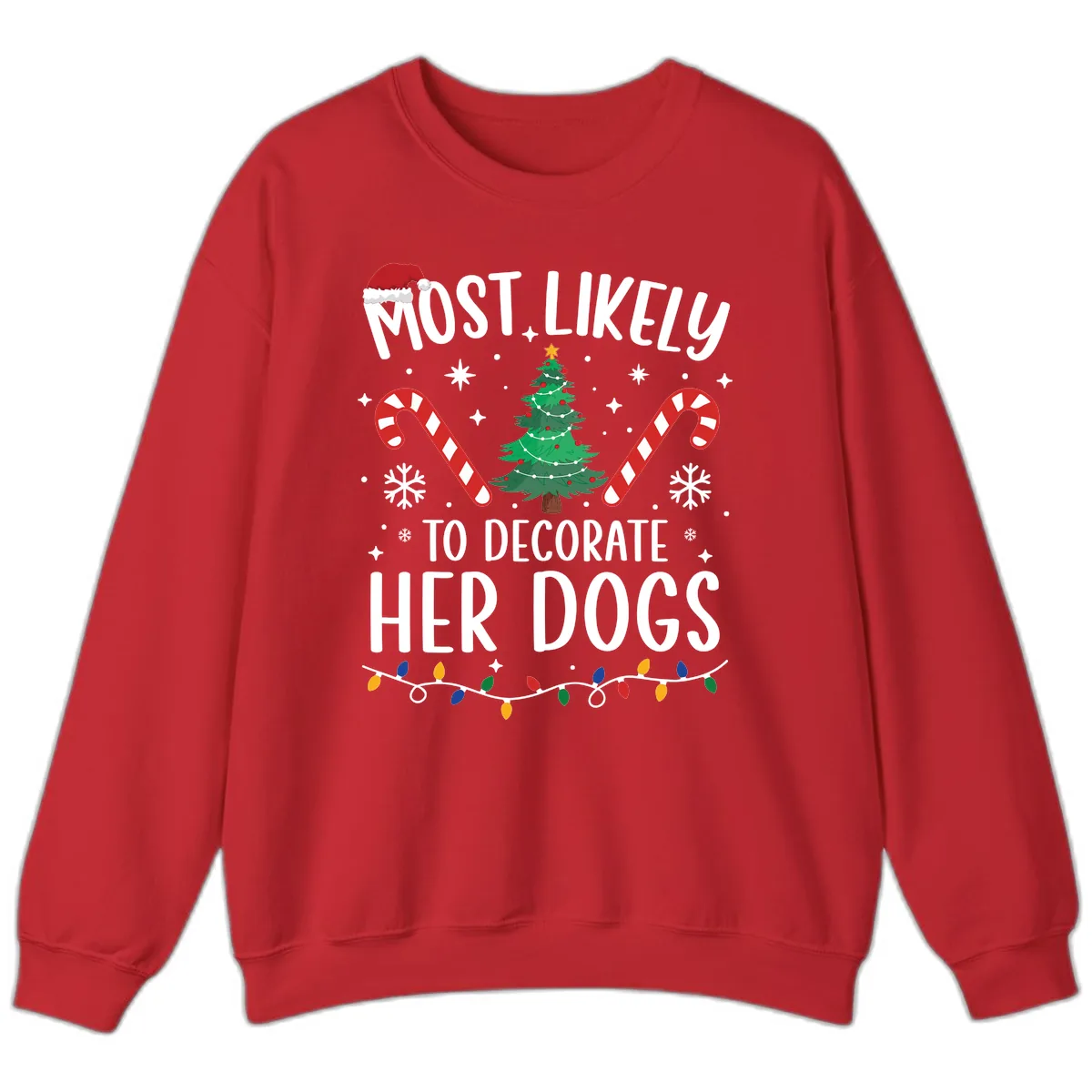 Most Likely To Decorate Her Dogs Sweatshirt in Red