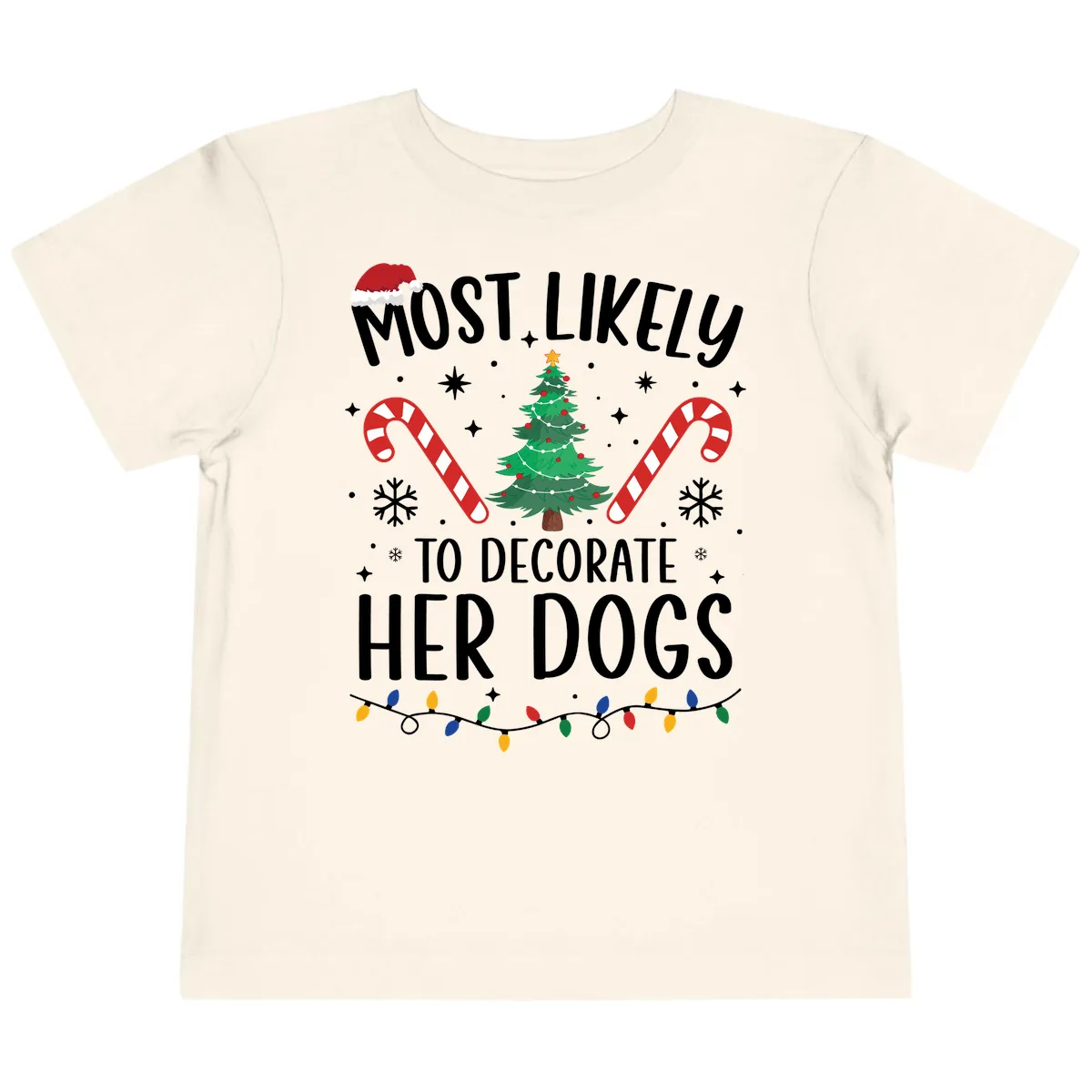 Most Likely To Decorate Her Dogs Toddler T-Shirt in Natural