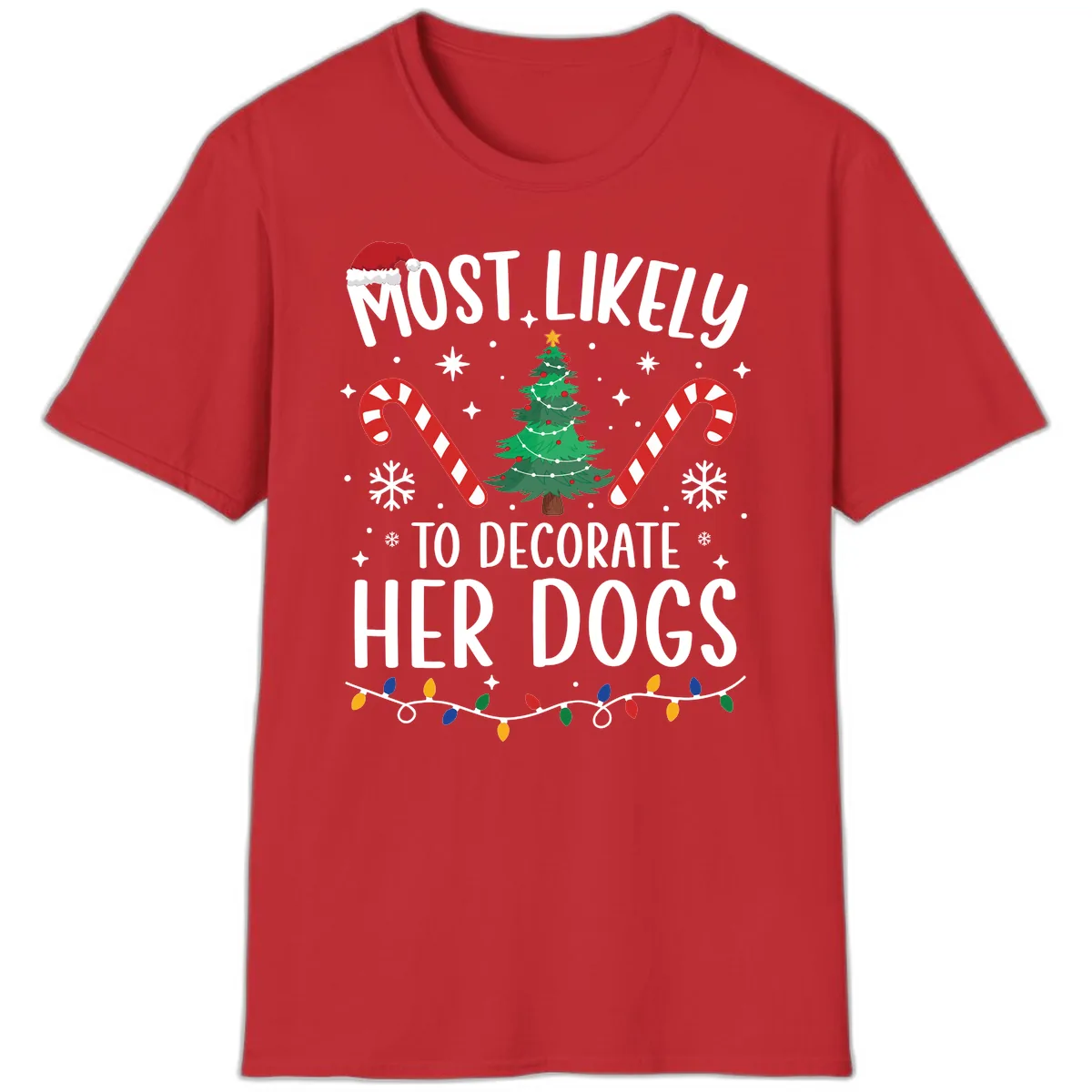 Most Likely To Decorate Her Dogs T-Shirt in Red