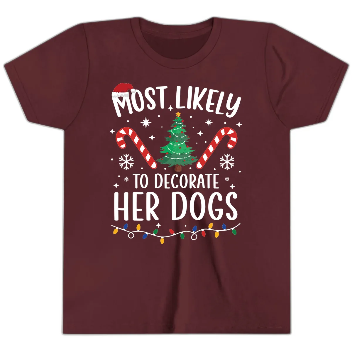 Most Likely To Decorate Her Dogs Youth T-Shirt in Maroon