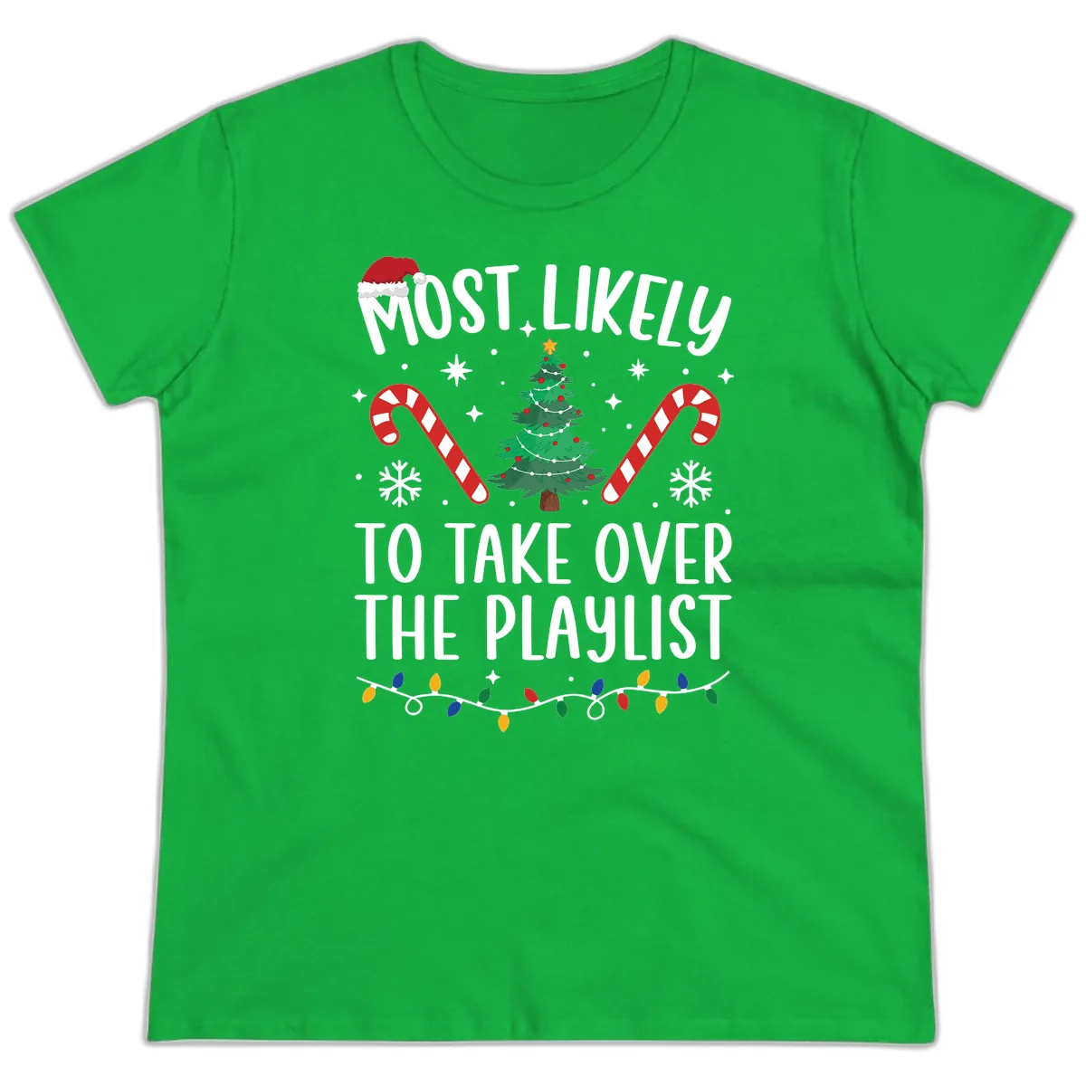 Most Likely To Take Over Playlist Ladies Tee in Irish Green