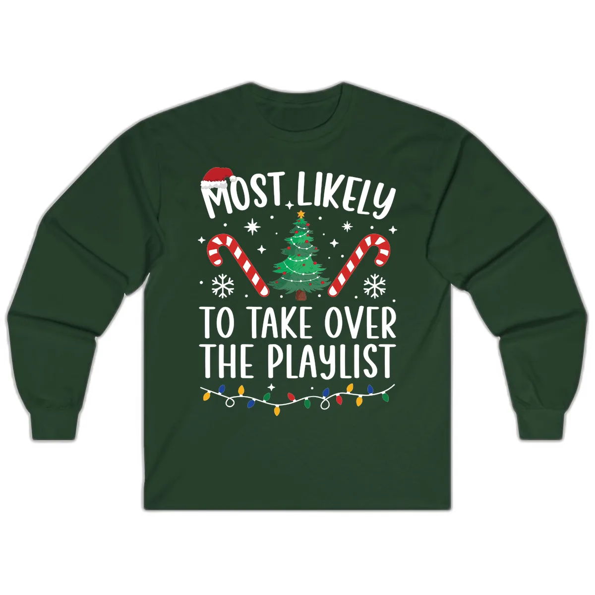 Most Likely To Take Over Playlist Long Sleeve in Forest Green