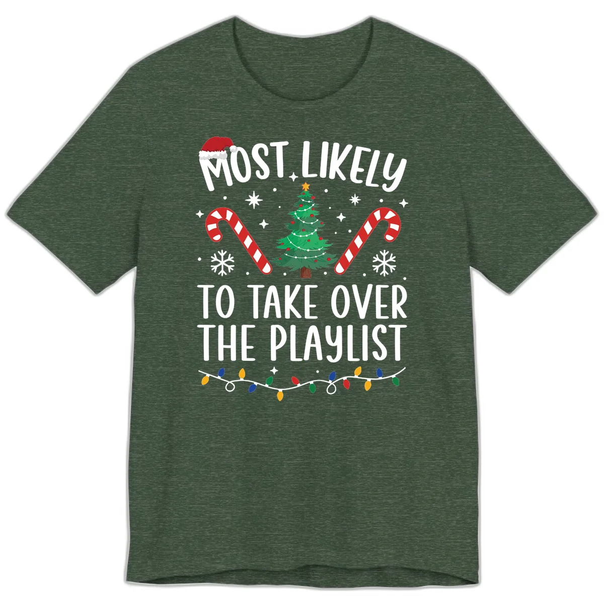 Most Likely To Take Over Playlist Premium T-Shirt in Heather Forest