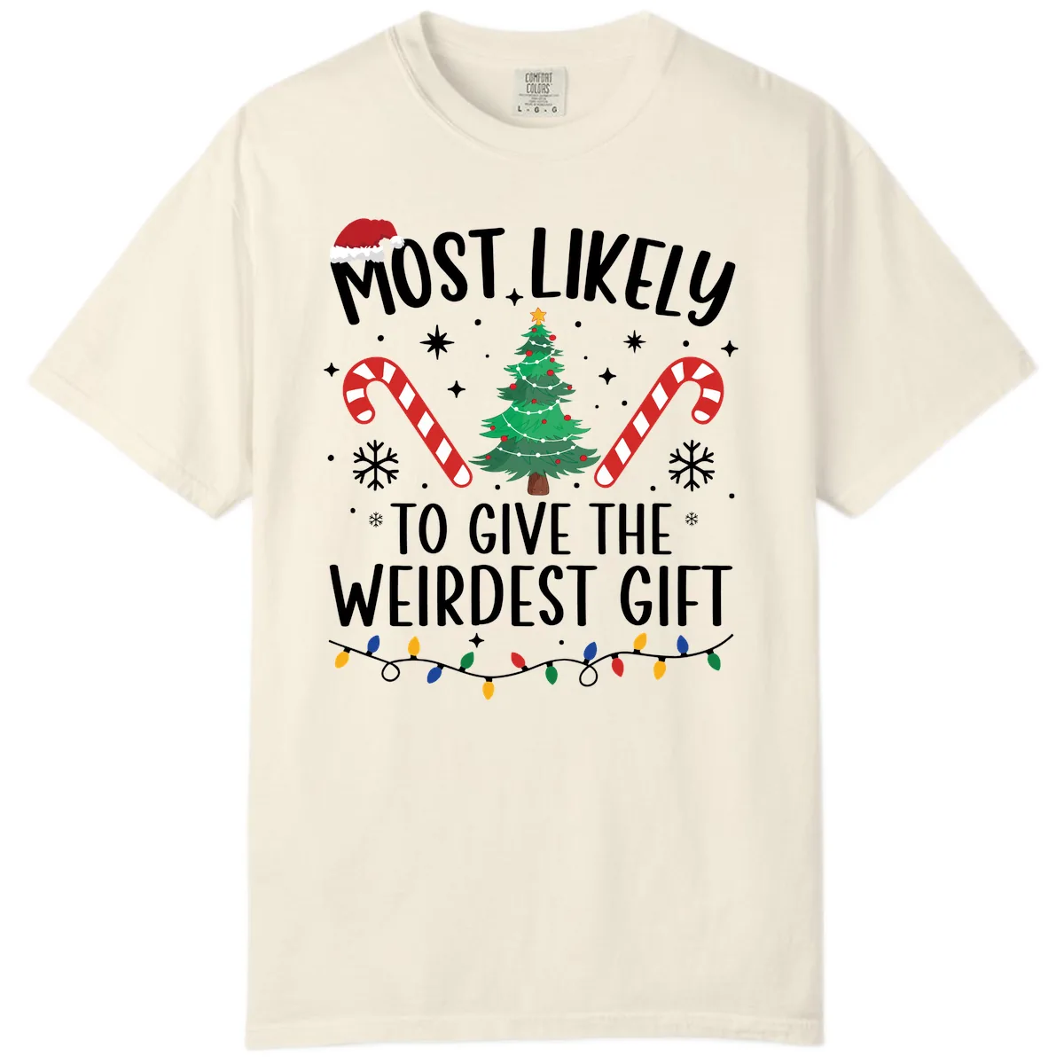 Most Likely To Give The Weirdest Gift Comfort Color in Ivory