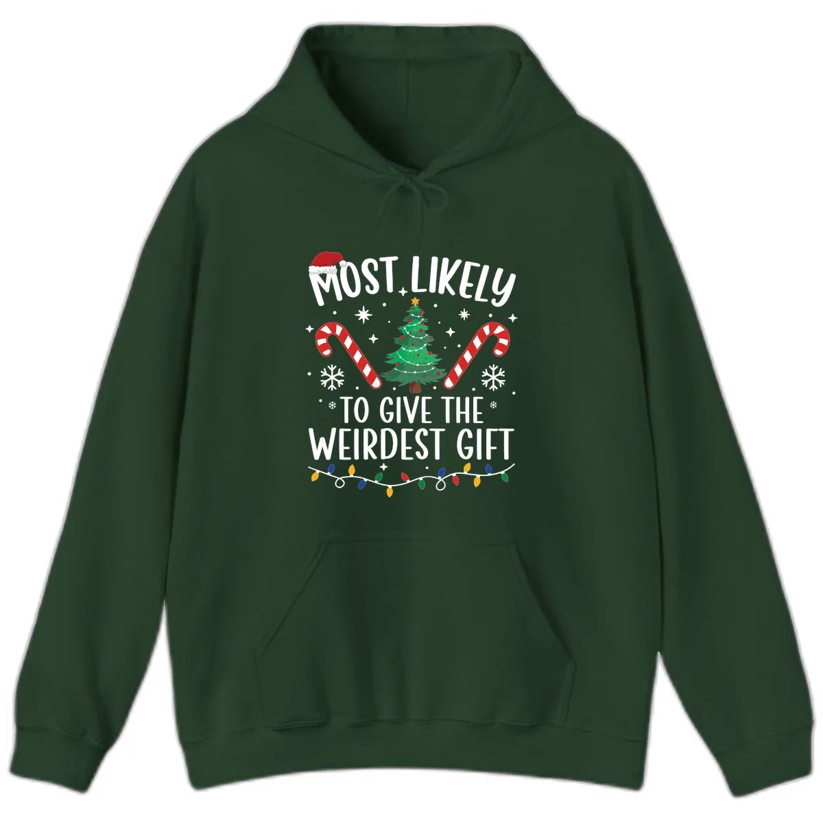 Most Likely To Give The Weirdest Gift Hoodie in Forest Green