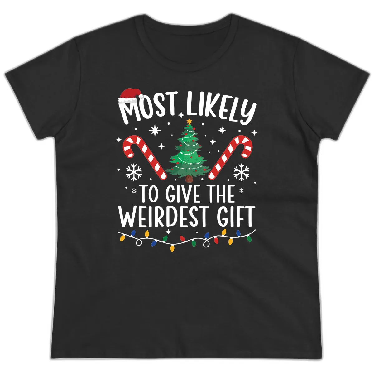 Most Likely To Give The Weirdest Gift Ladies Tee in Black