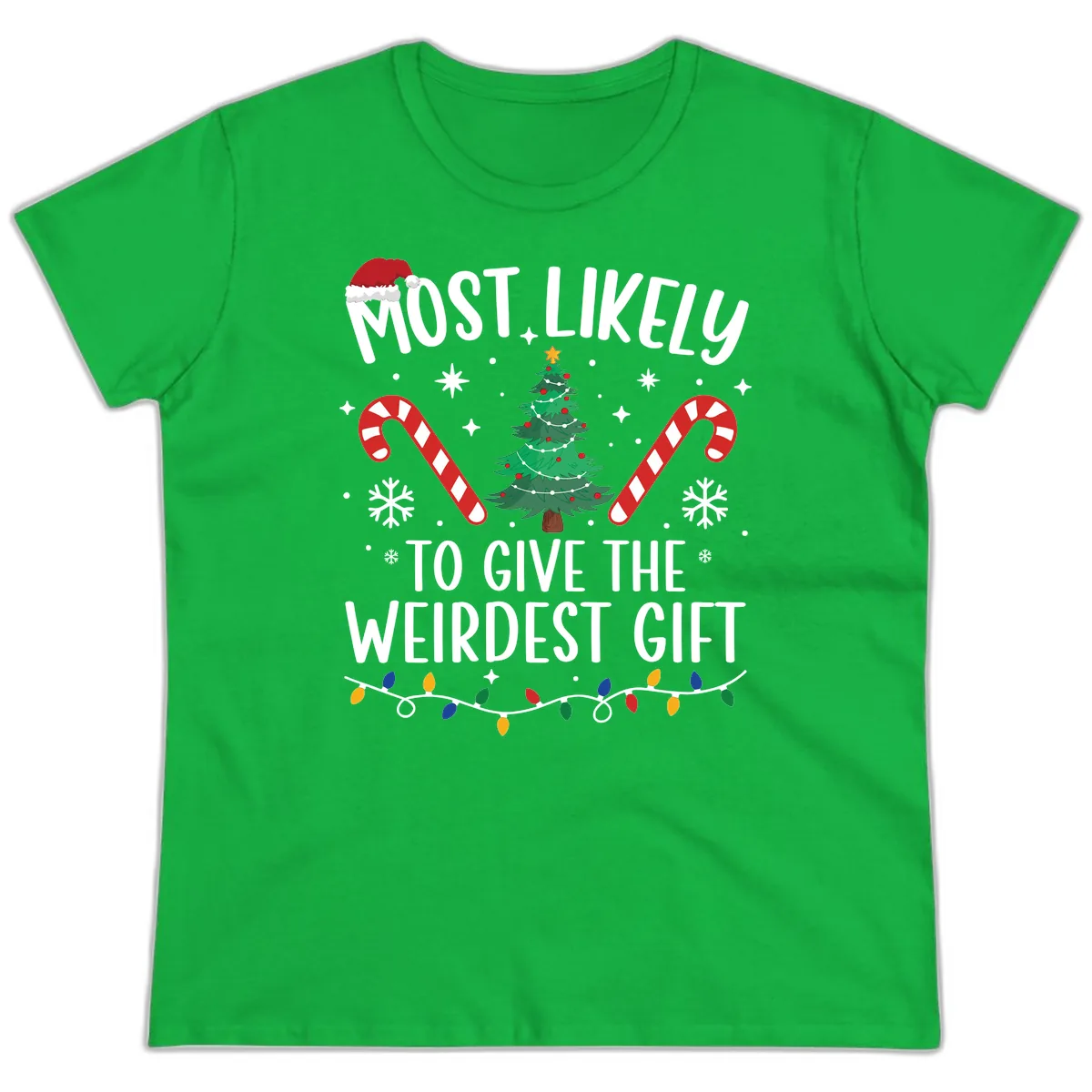 Most Likely To Give The Weirdest Gift Ladies Tee in Irish Green