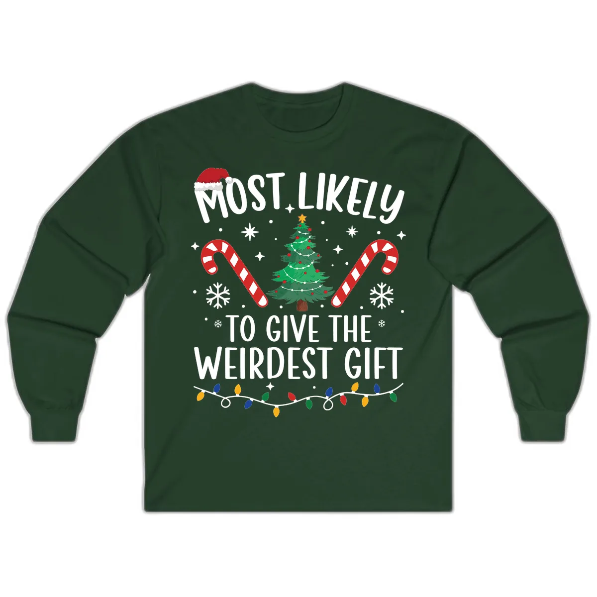 Most Likely To Give The Weirdest Gift Long Sleeve in Forest Green