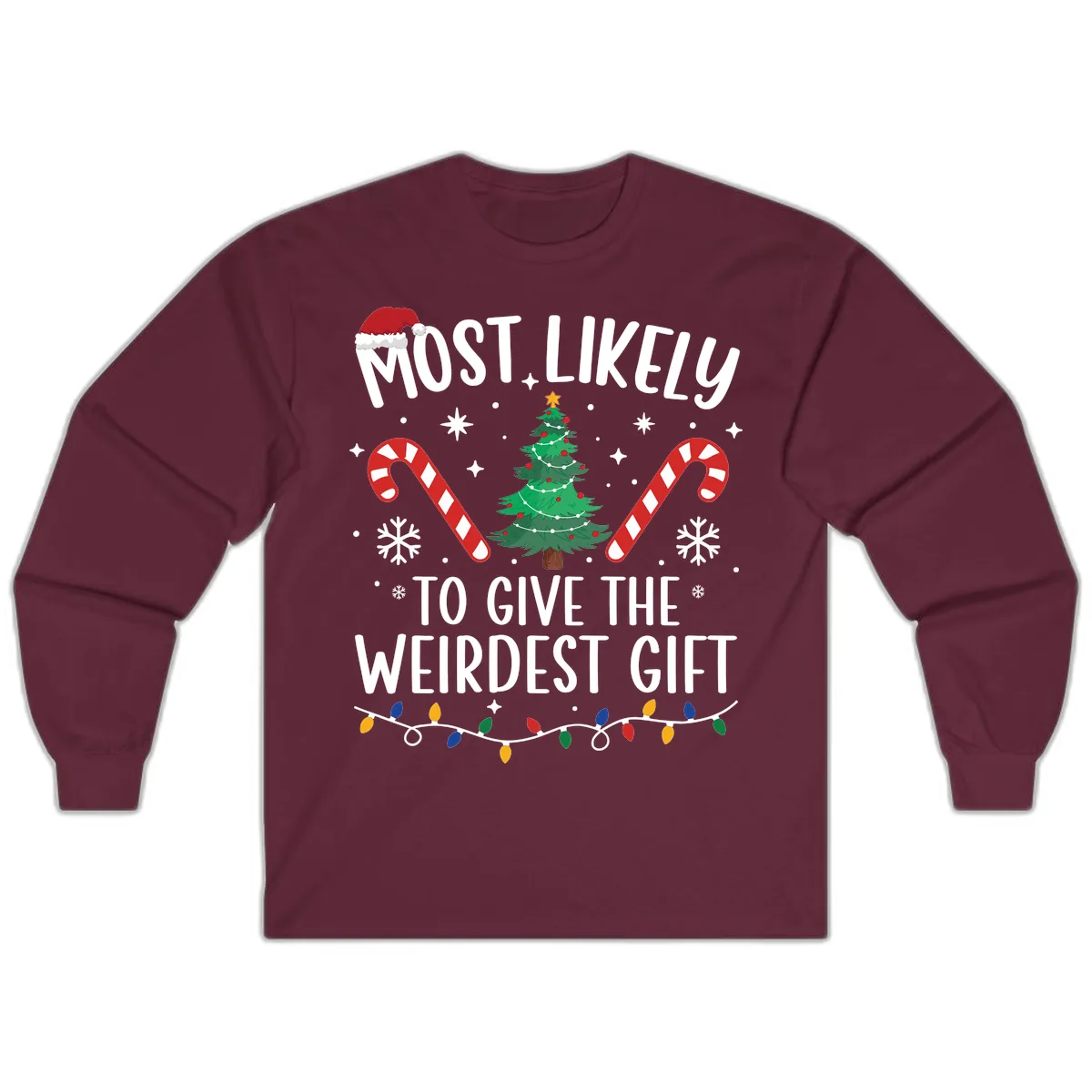 Most Likely To Give The Weirdest Gift Long Sleeve in Maroon