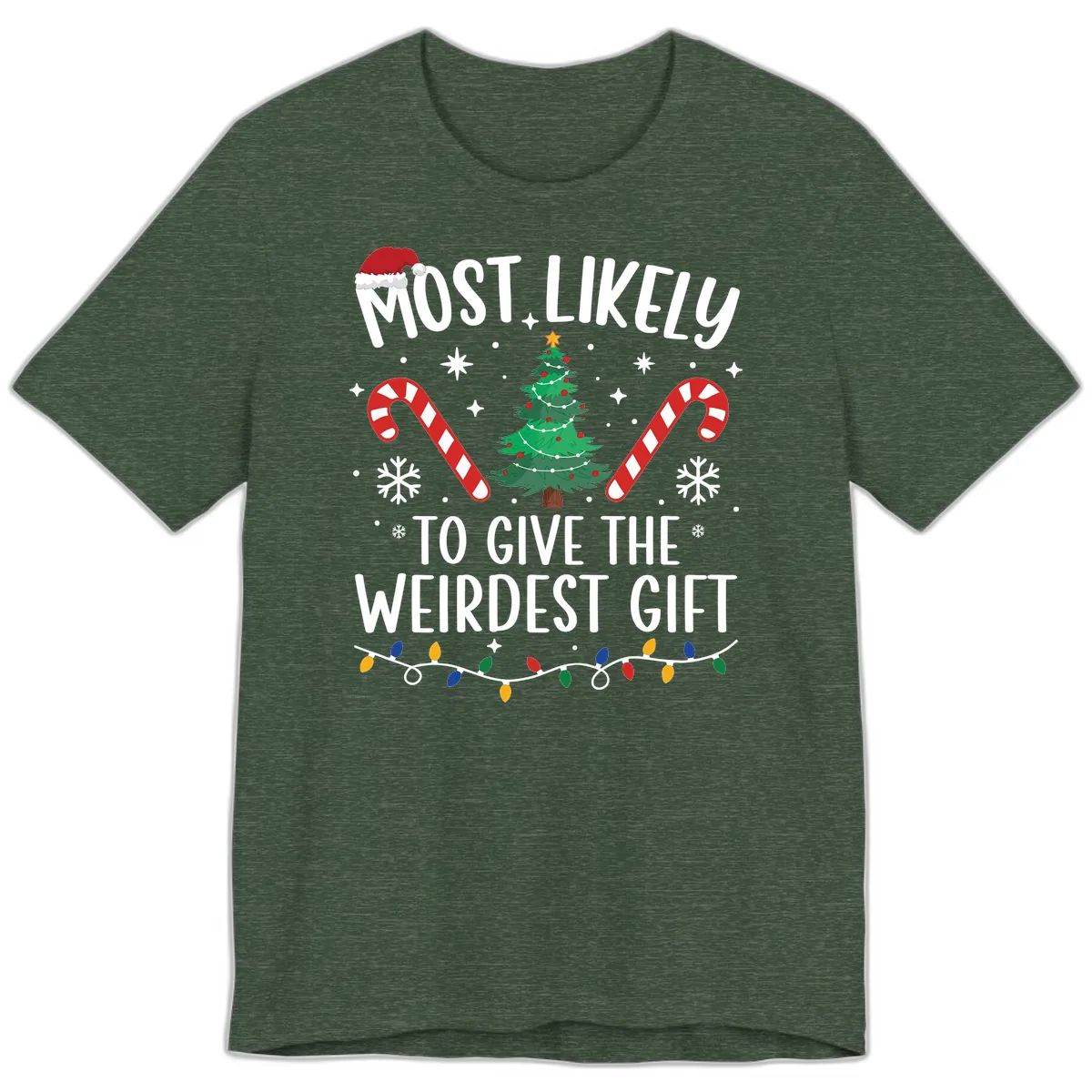 Most Likely To Give The Weirdest Gift Premium T-Shirt in Heather Forest