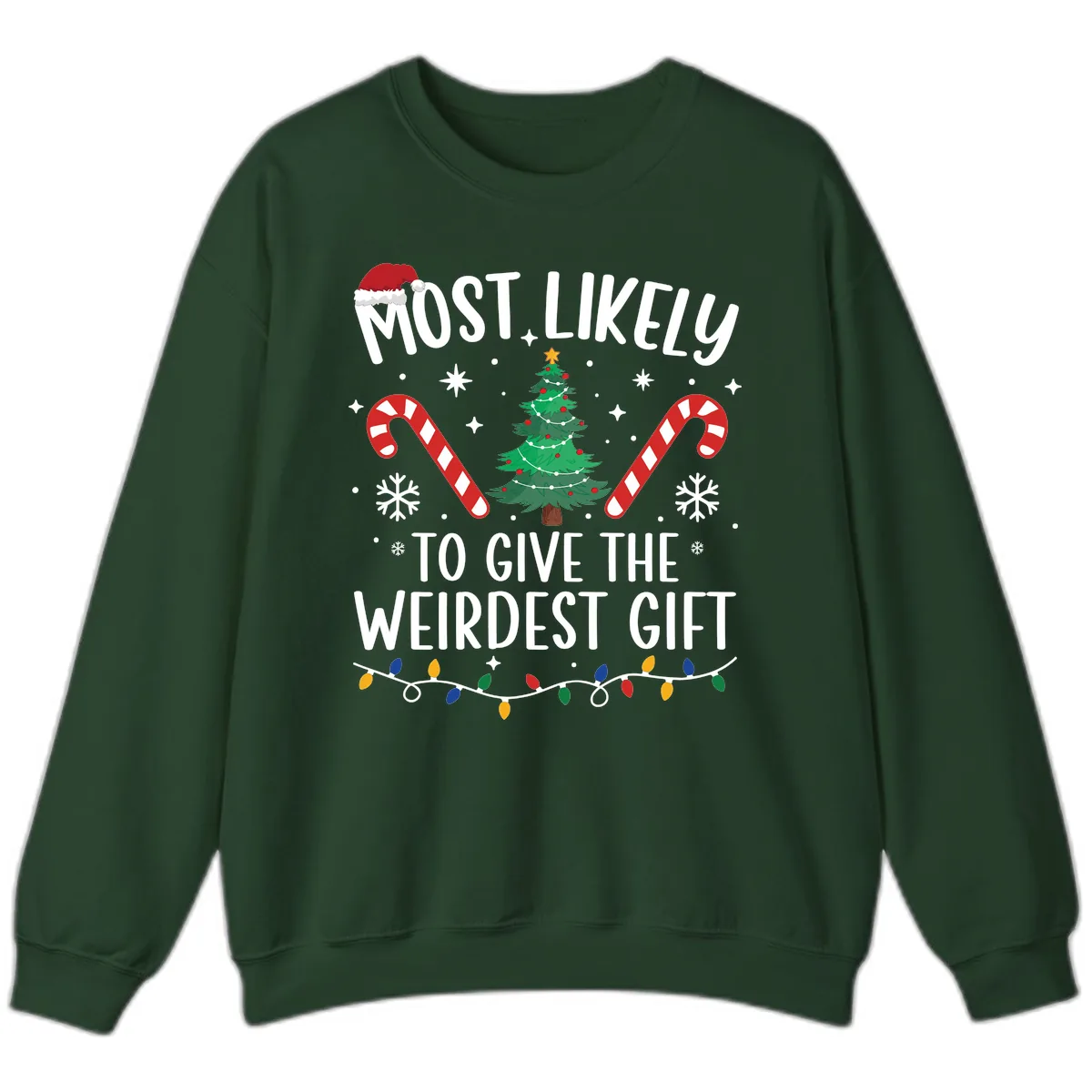 Most Likely To Give The Weirdest Gift Sweatshirt in Forest Green