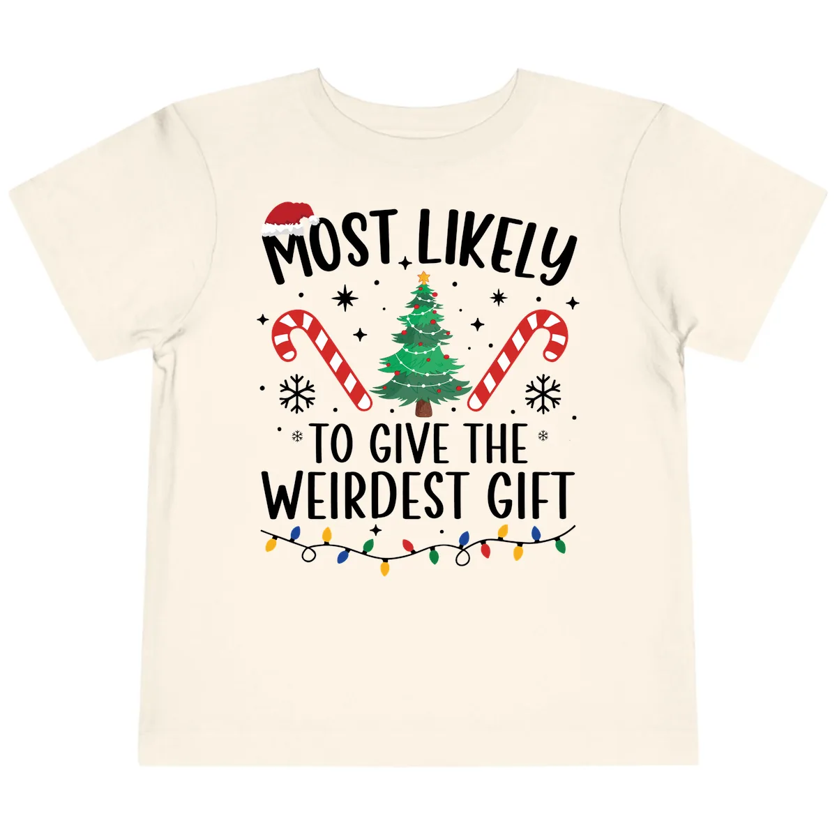 Most Likely To Give The Weirdest Gift Toddler T-Shirt in Natural