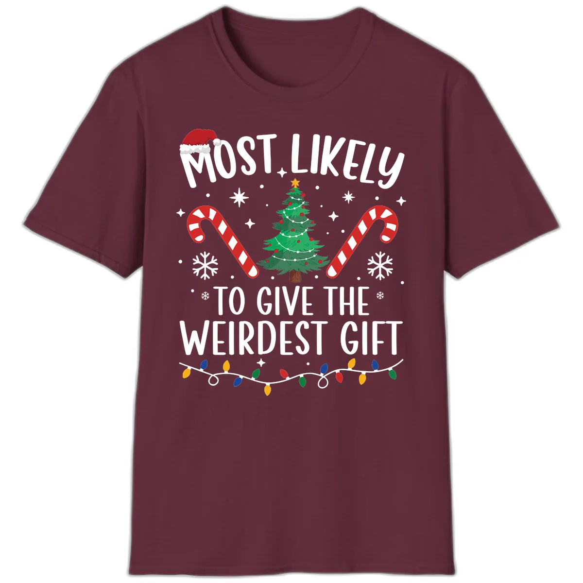 Most Likely To Give The Weirdest Gift T-Shirt in Maroon