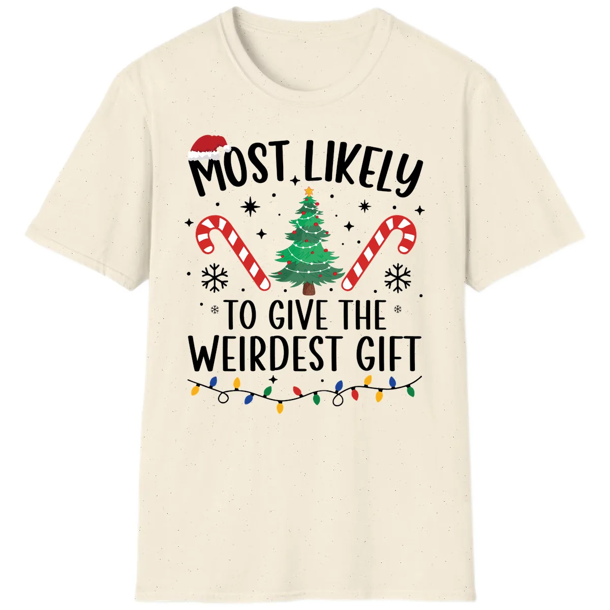 Most Likely To Give The Weirdest Gift T-Shirt in Natural