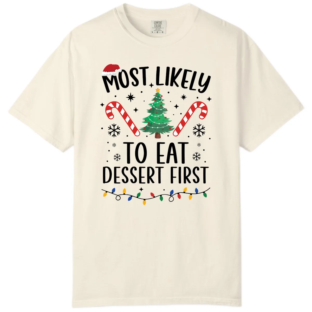 Most Likely To Eat Dessert First Christmas Comfort Color in Ivory