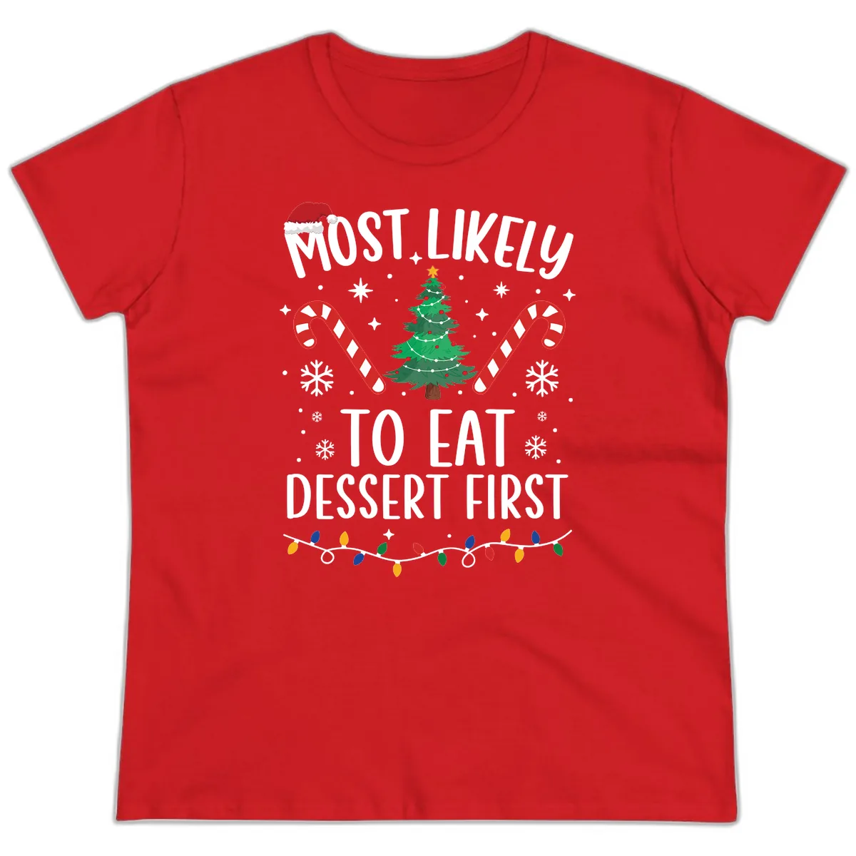 Most Likely To Eat Dessert First Christmas Ladies Tee in Red