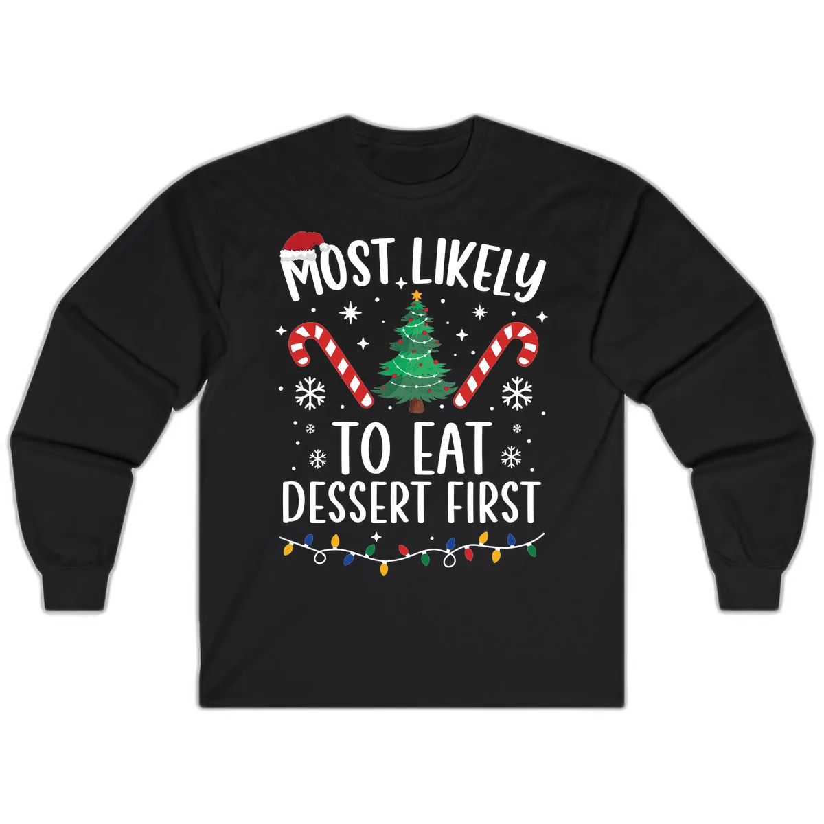 Most Likely To Eat Dessert First Christmas Long Sleeve in Black