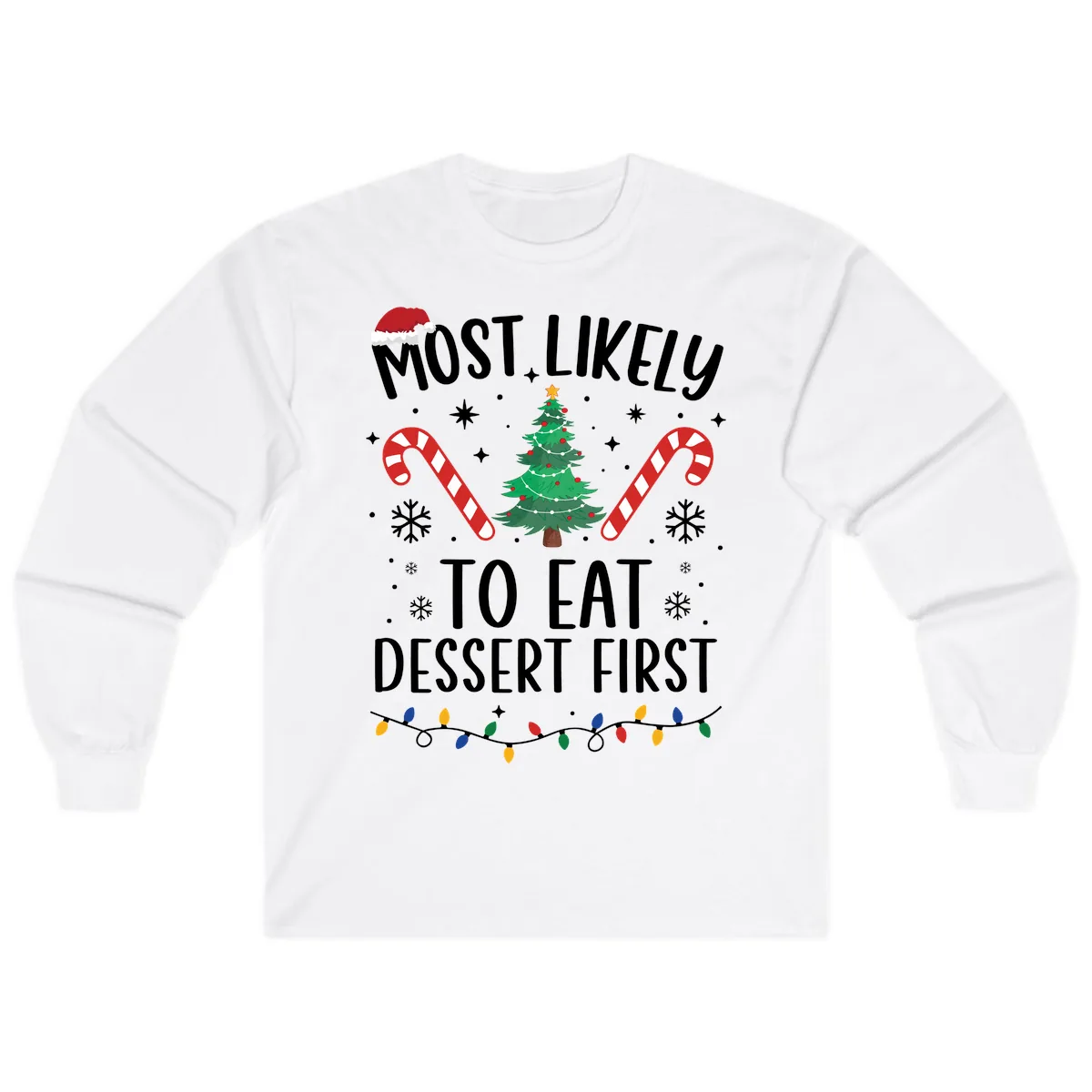 Most Likely To Eat Dessert First Christmas Long Sleeve in White