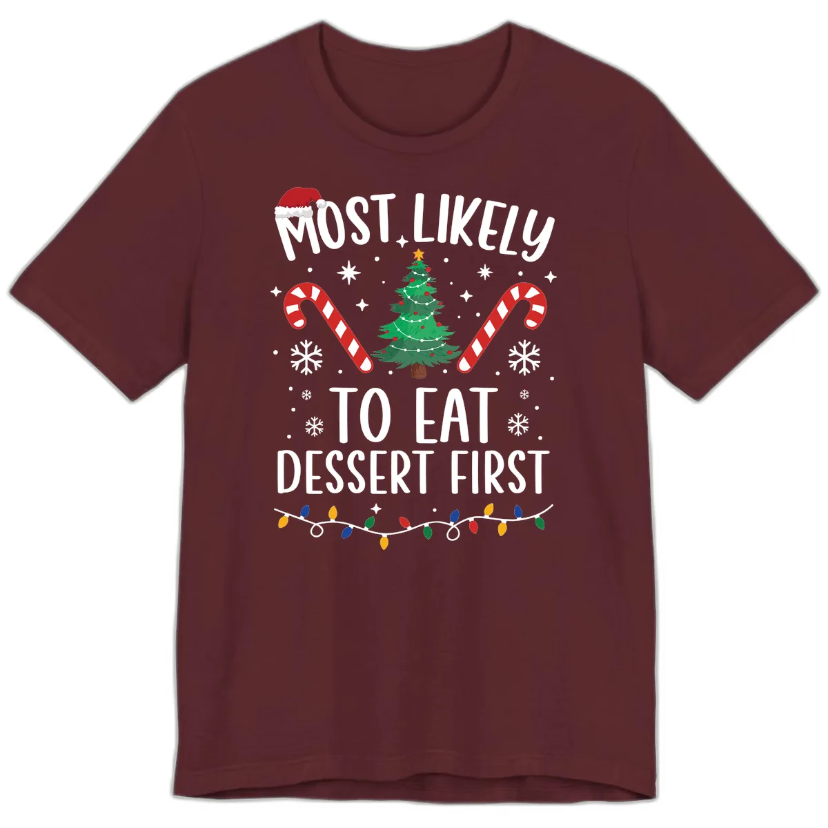 Most Likely To Eat Dessert First Christmas Premium T-Shirt in Maroon