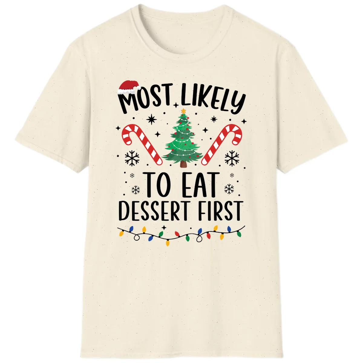 Most Likely To Eat Dessert First Christmas T-Shirt in Natural