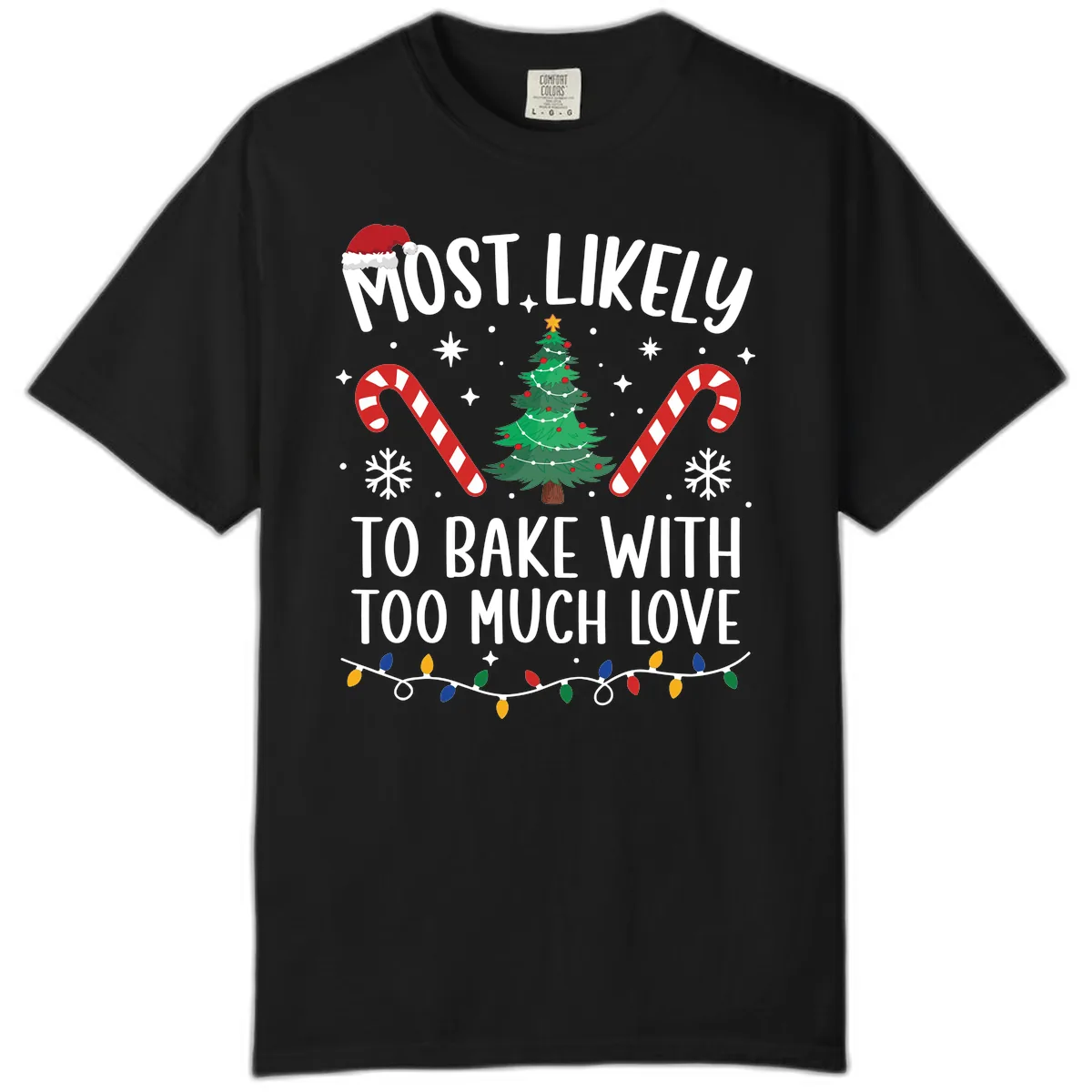 Most Likely To Bake With Too Much Love Comfort Color in Black