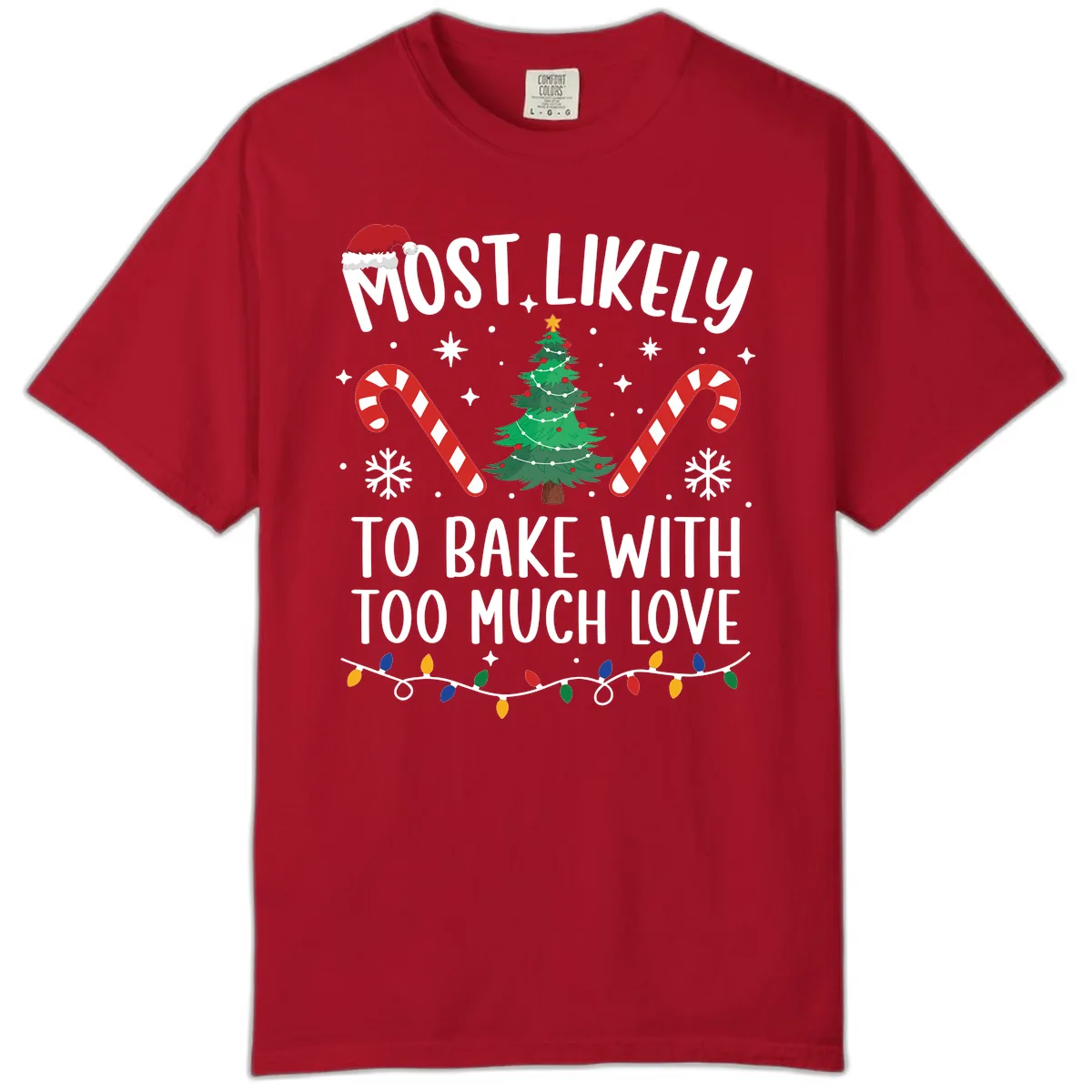 Most Likely To Bake With Too Much Love Comfort Color in Red
