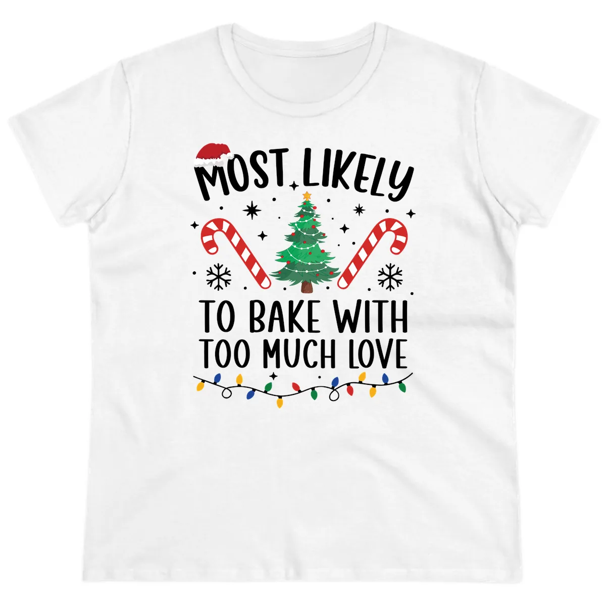 Most Likely To Bake With Too Much Love Ladies Tee in White