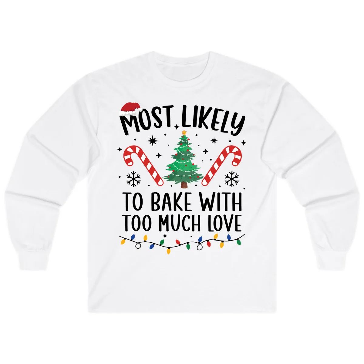 Most Likely To Bake With Too Much Love Long Sleeve in White