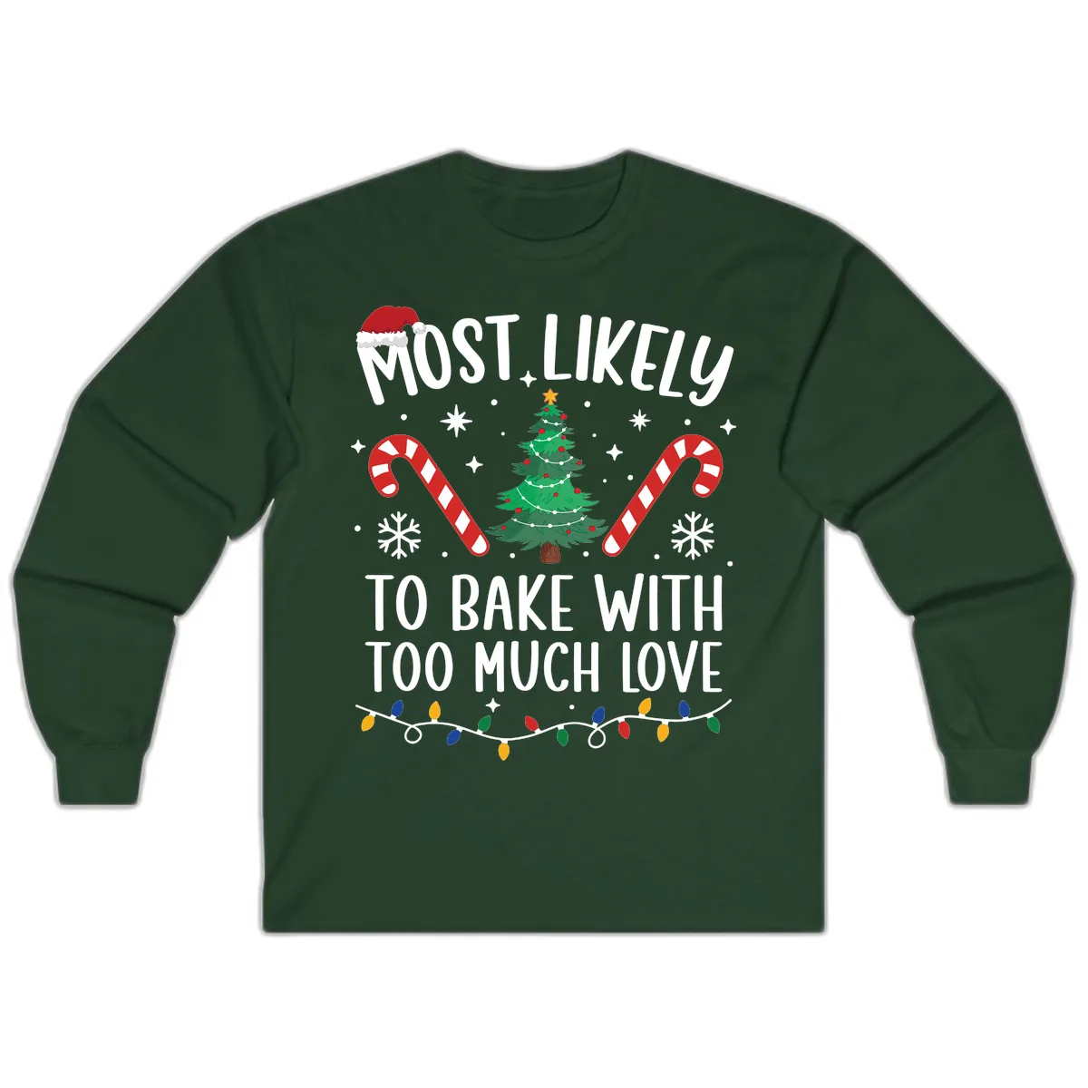 Most Likely To Bake With Too Much Love Long Sleeve in Forest Green