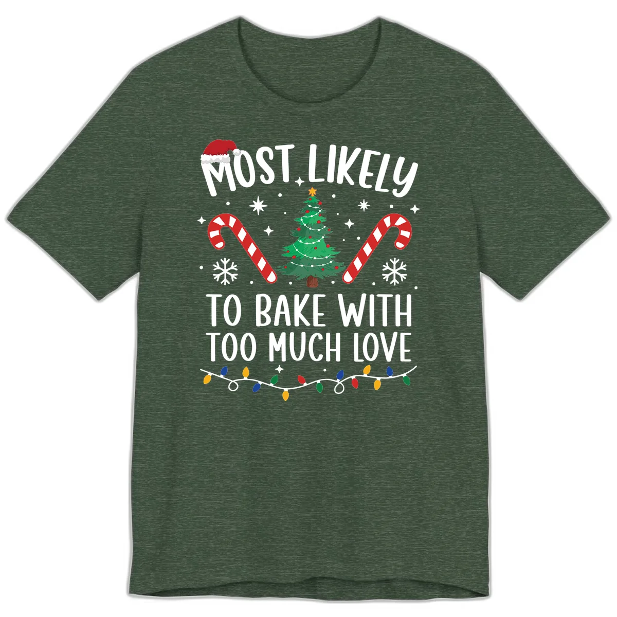 Most Likely To Bake With Too Much Love Premium T-Shirt in Heather Forest