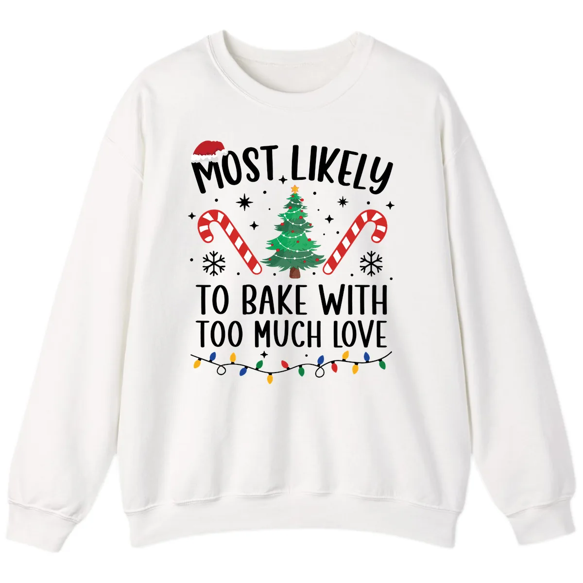 Most Likely To Bake With Too Much Love Sweatshirt in White