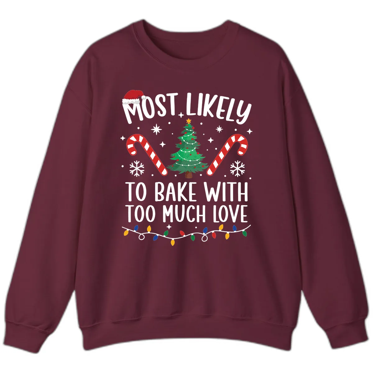 Most Likely To Bake With Too Much Love Sweatshirt in Maroon