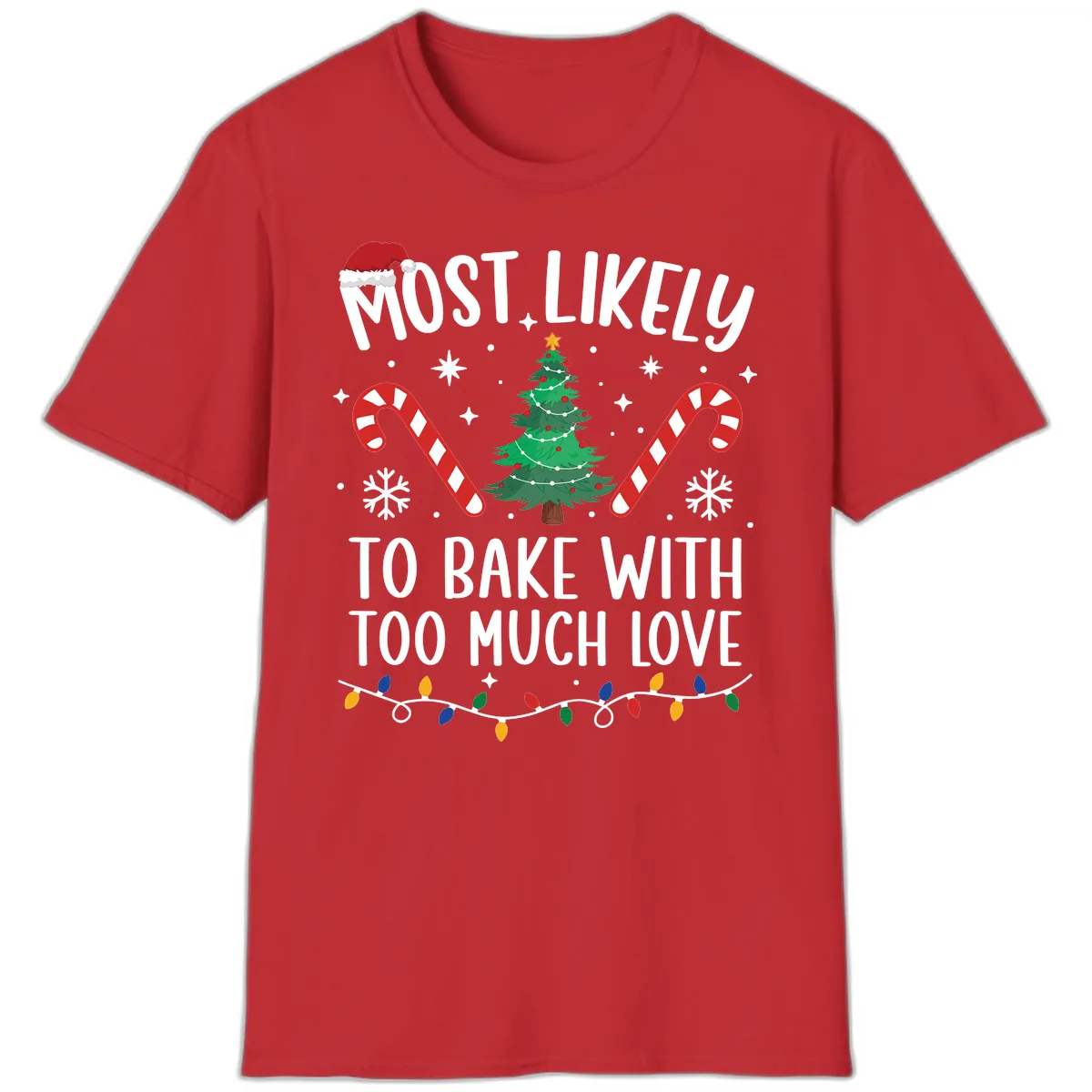 Most Likely To Bake With Too Much Love T-Shirt in Red