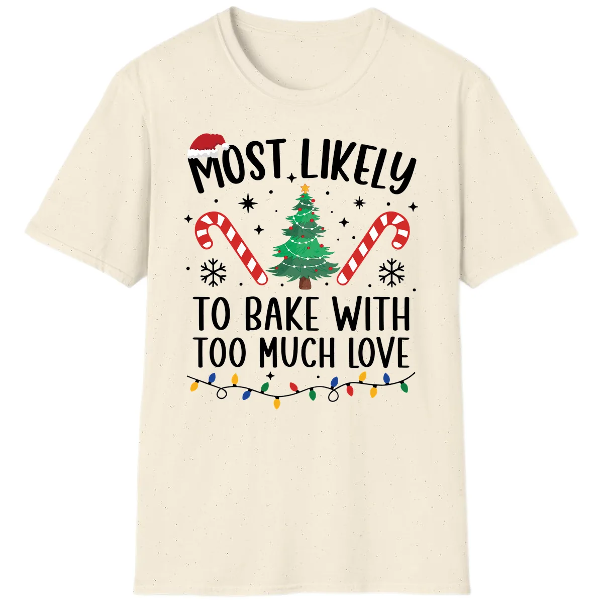 Most Likely To Bake With Too Much Love T-Shirt in Natural
