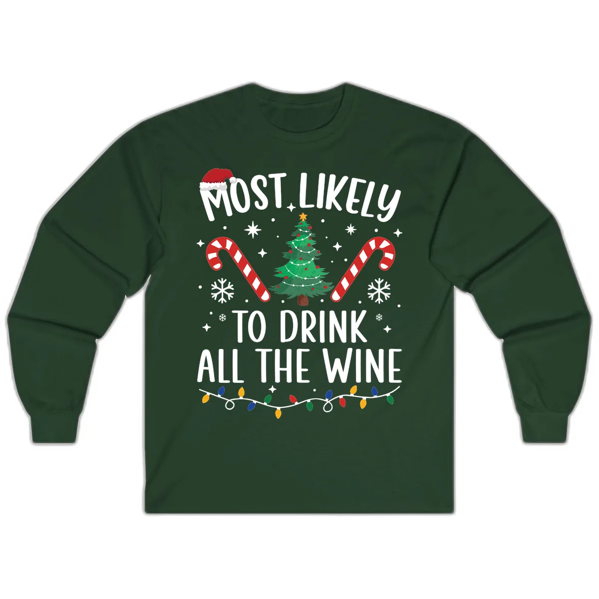 Most Likely To Drink All The Wine Christmas Shirt Long Sleeve in Forest Green