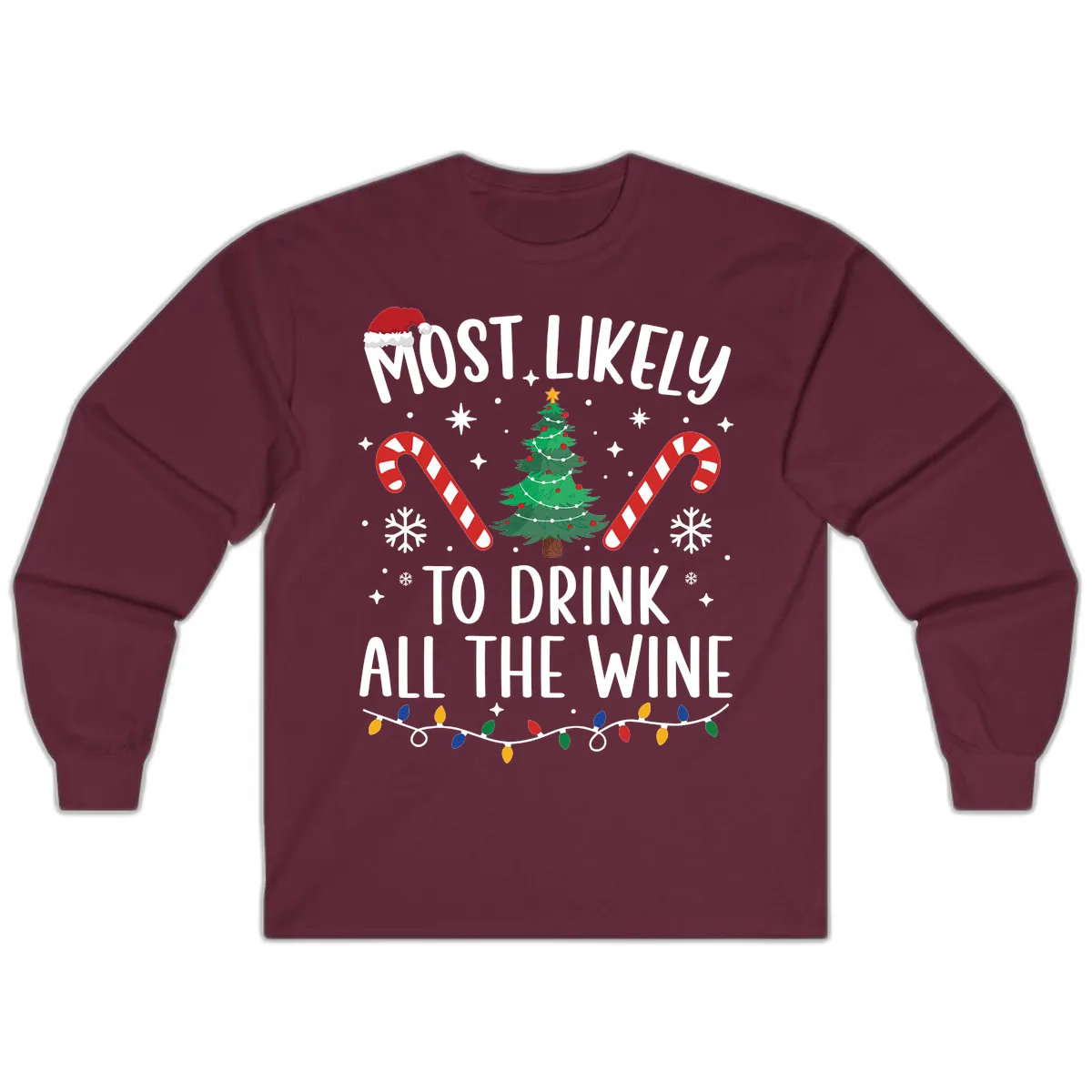 Most Likely To Drink All The Wine Christmas Shirt Long Sleeve in Maroon