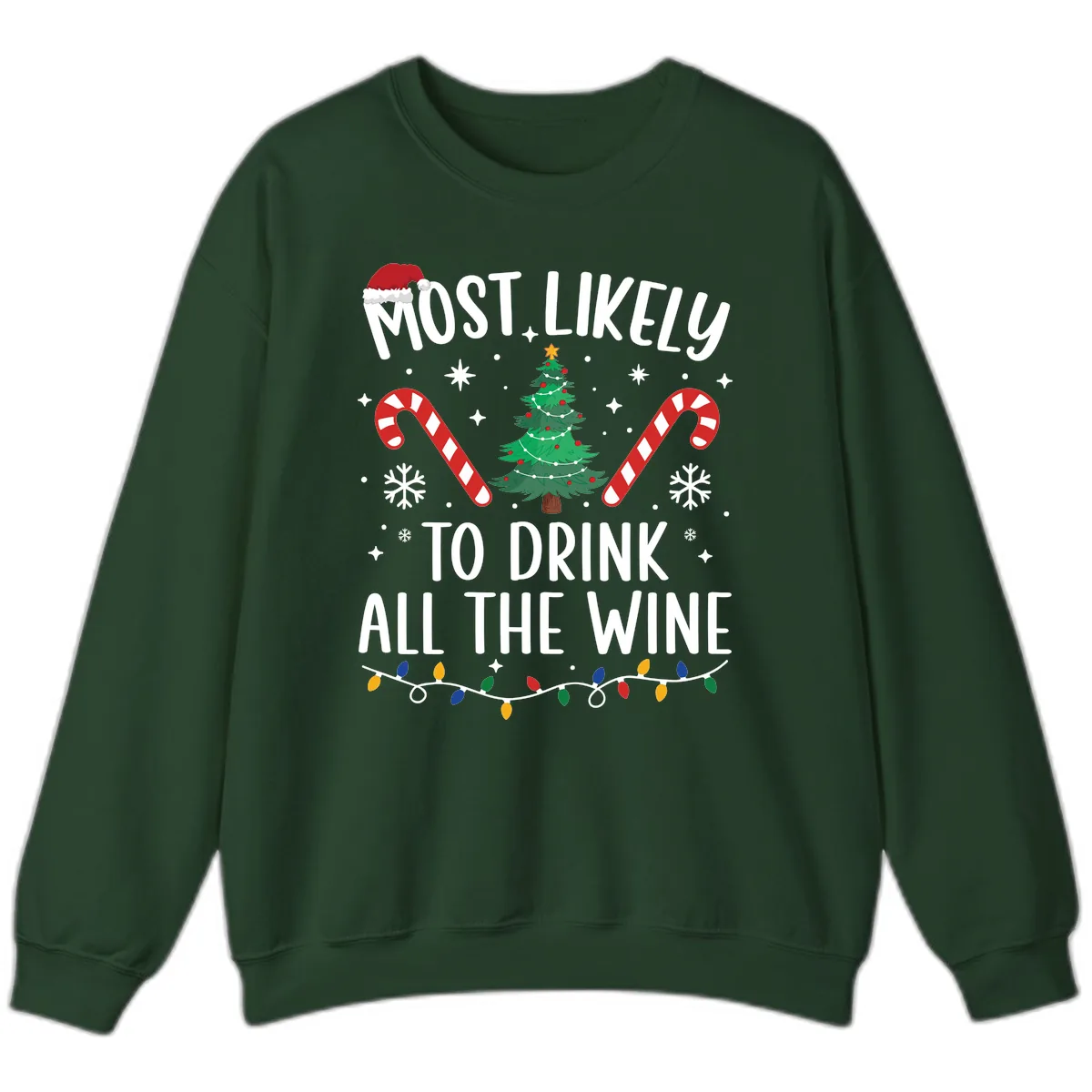 Most Likely To Drink All The Wine Christmas Shirt Sweatshirt in Forest Green