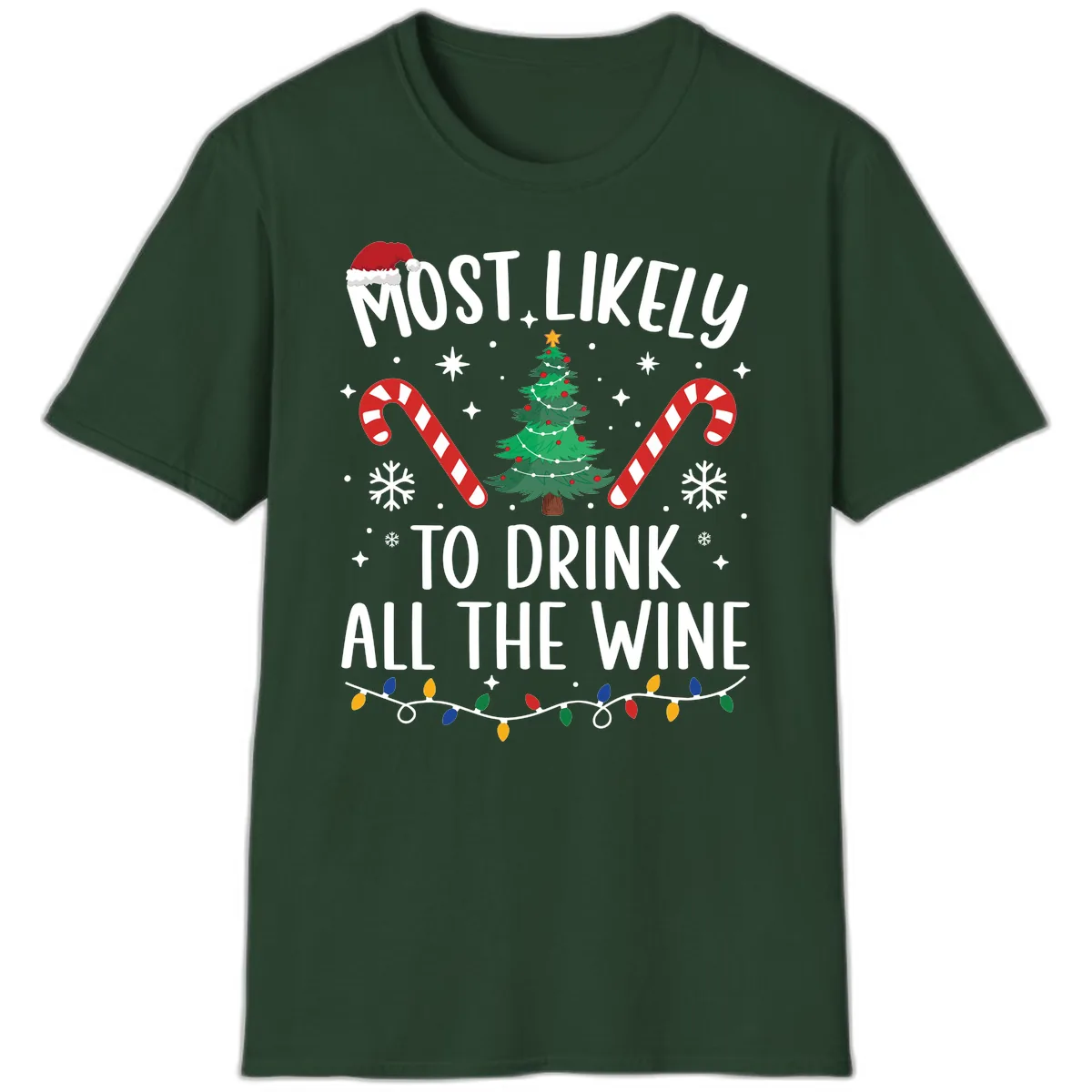 Most Likely To Drink All The Wine Christmas Shirt T-Shirt in Forest Green