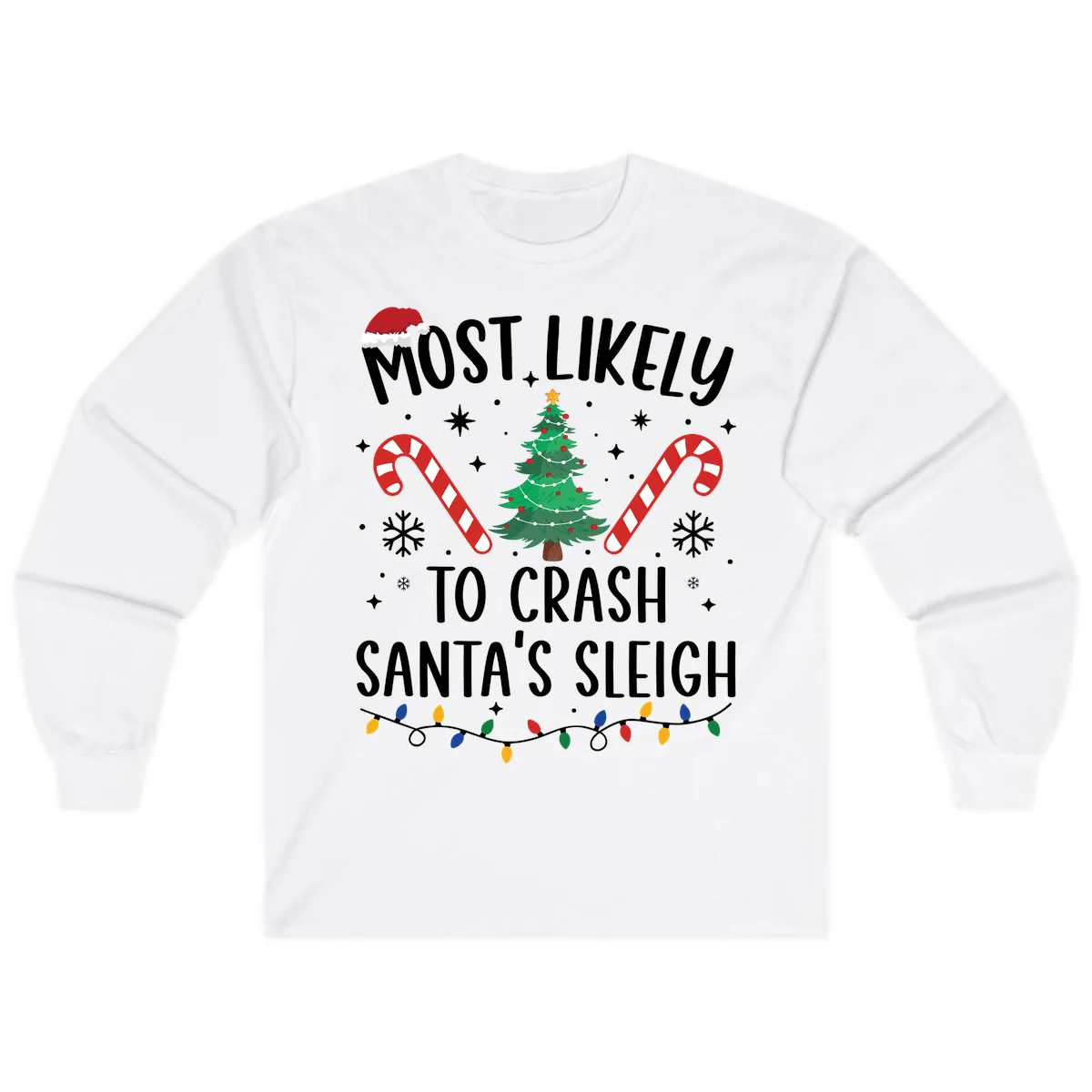 Most Likely To Crash Santa's Sleigh Long Sleeve in White