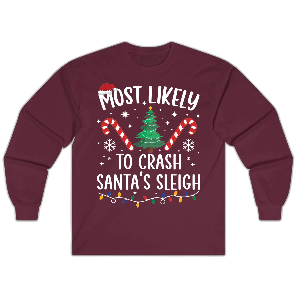 Most Likely To Crash Santa's Sleigh Long Sleeve in Maroon