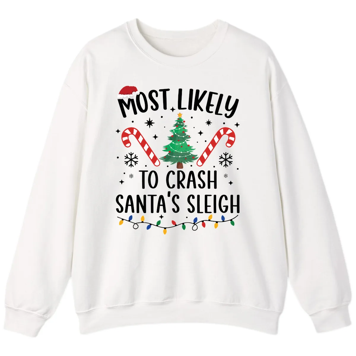 Most Likely To Crash Santa's Sleigh Sweatshirt in White